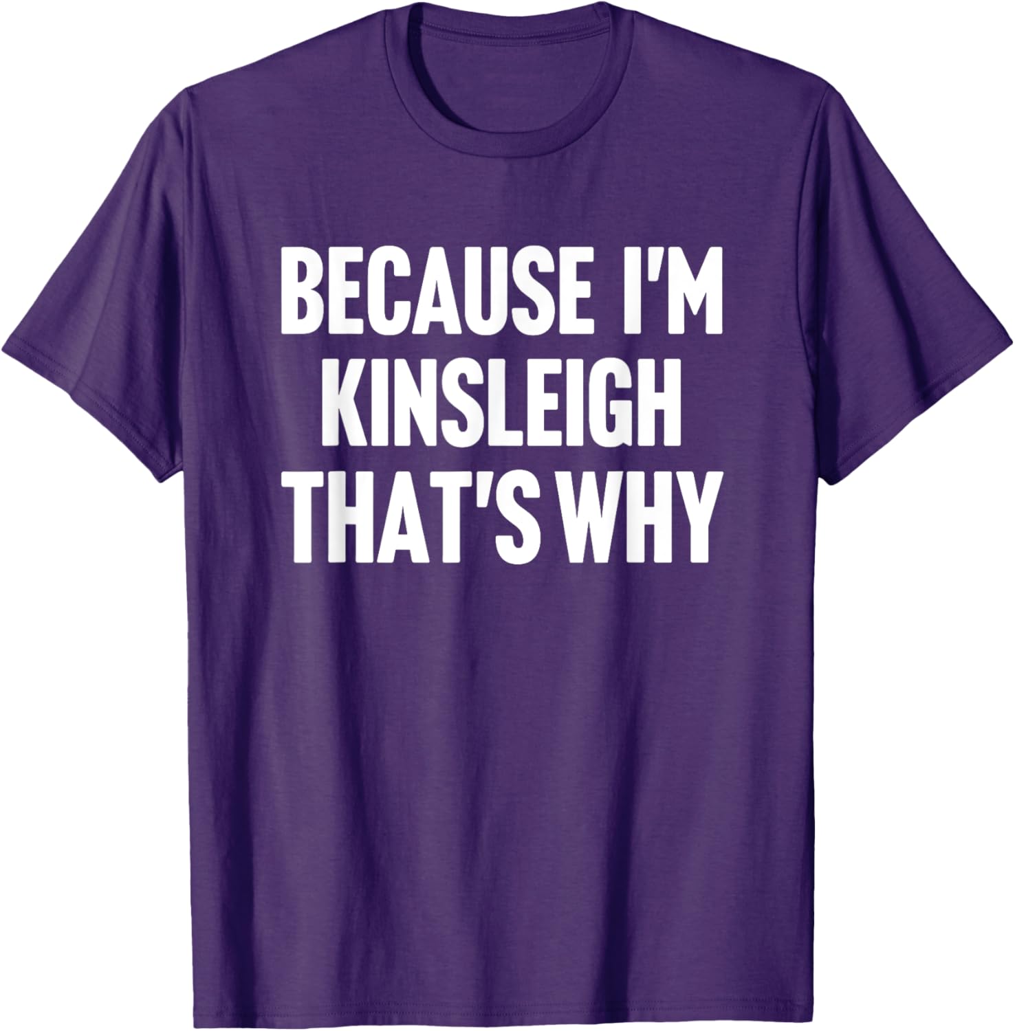 Personalized Kinsleigh Name T-Shirt Fun Custom Clothing for Everyone - 12