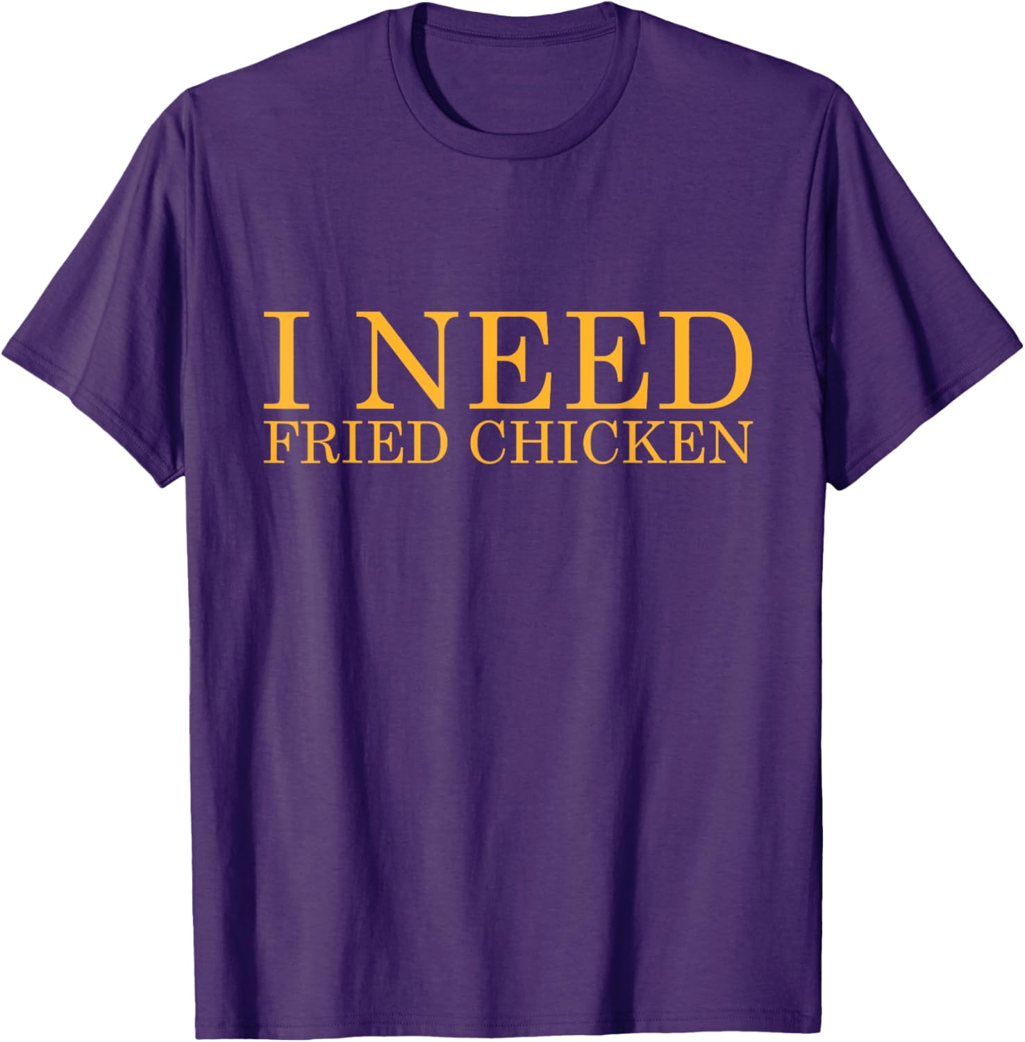 Funny I Need Fried Chicken BBQ Chicken Meat T-Shirt for Food Lovers - 14