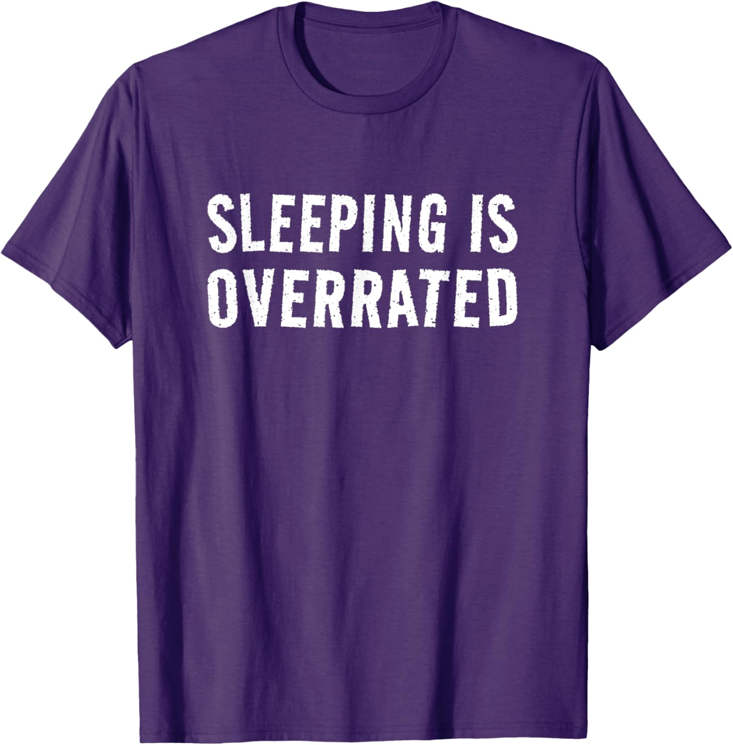 Sleeping Is Overrated T-Shirt for Bedtime Procrastinators - Cool Sleepwear - 10