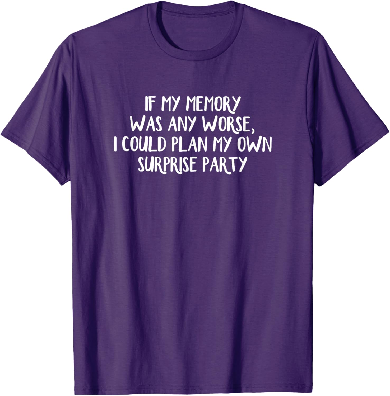 Funny Surprise T-Shirt for Memory Loss Humor - Perfect Gift Idea - 18