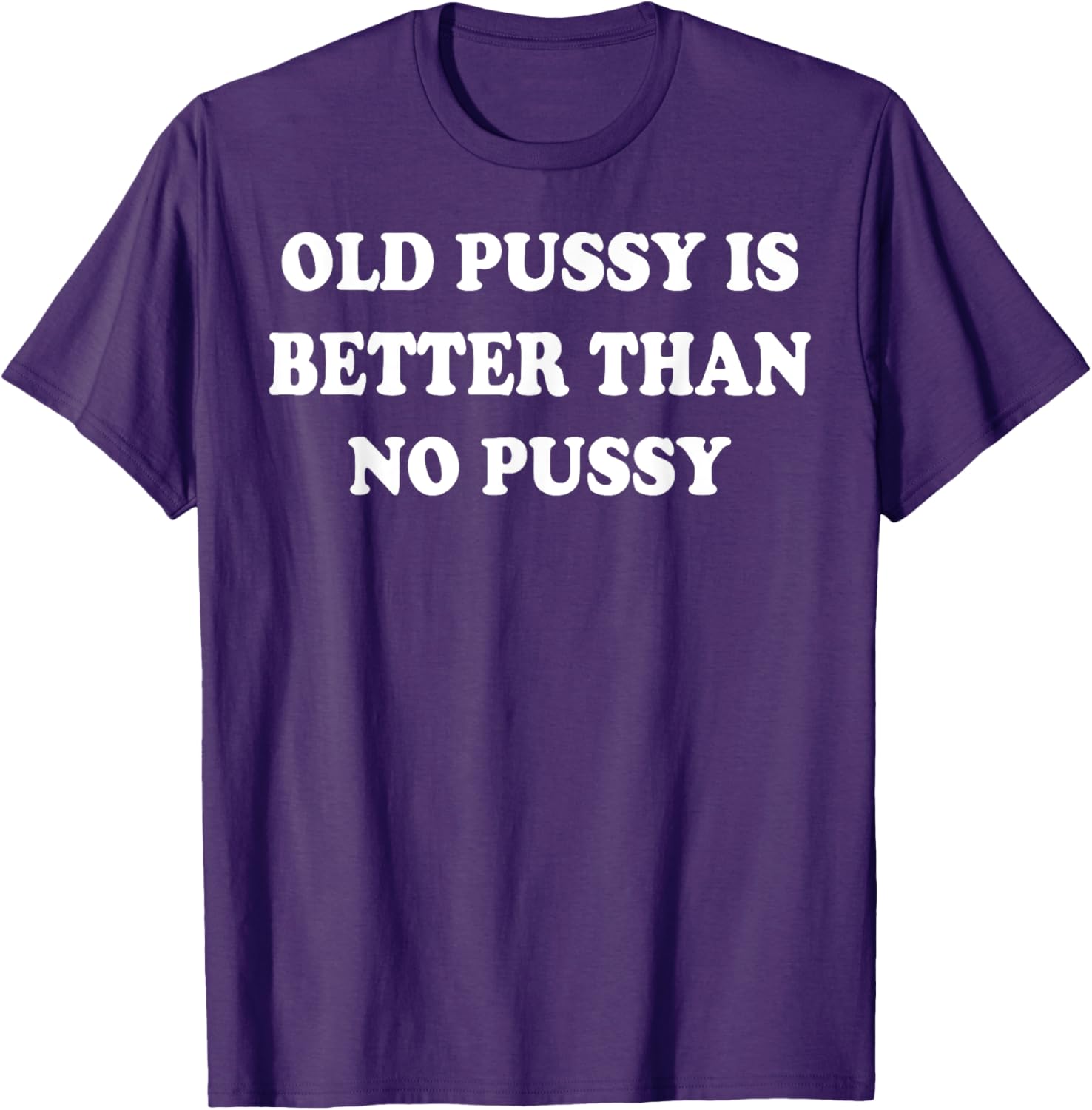 Old Pussy Is Better Than Pussy T-Shirt for Fun and Quirky Style - 14