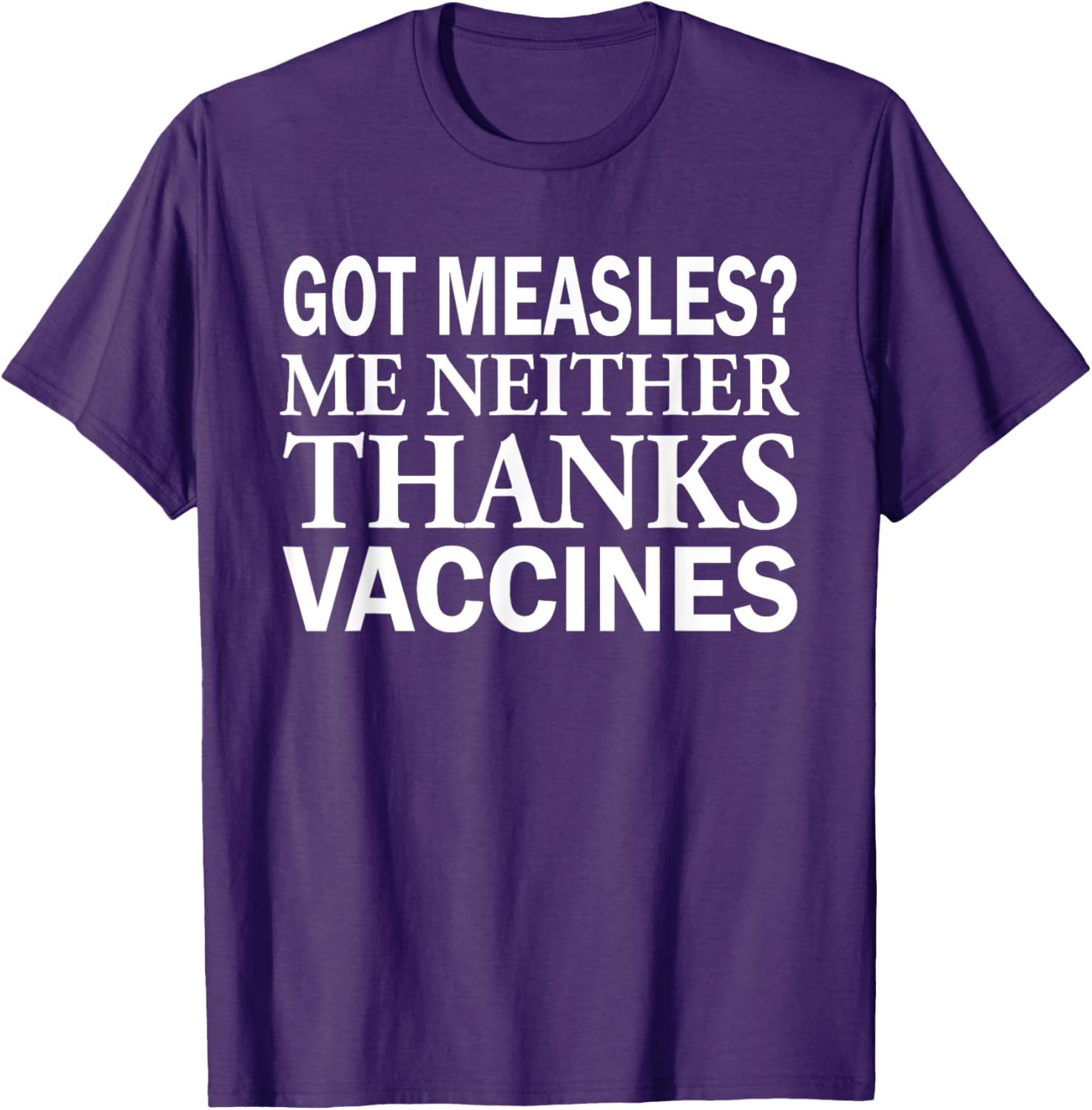 Got Measles Me Neither Thanks to Vaccines T-Shirt Fun Health Apparel - 1
