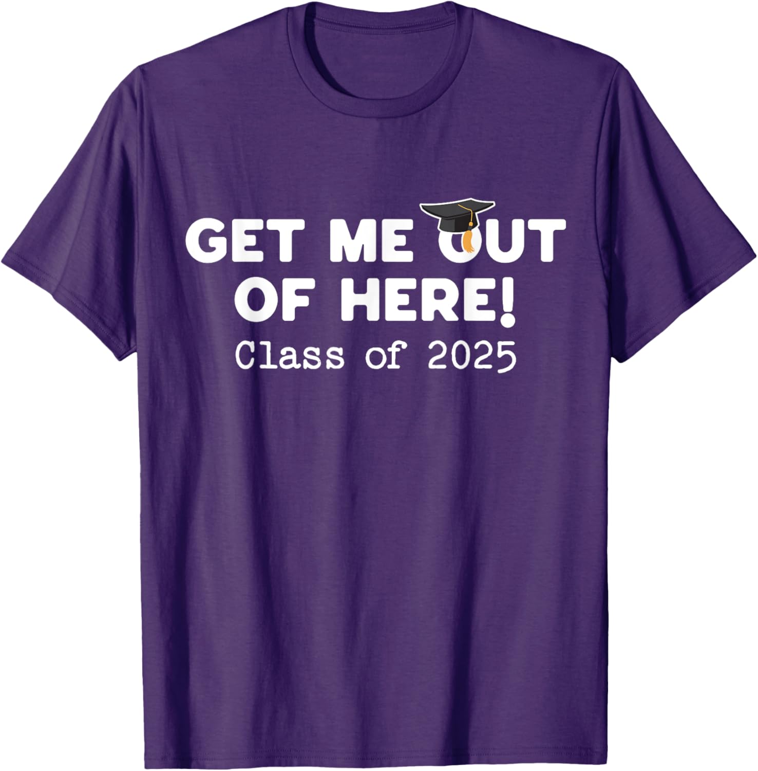 Funny Graduation Class of 2025 Get Me Out of Here T-Shirt for Seniors - 19