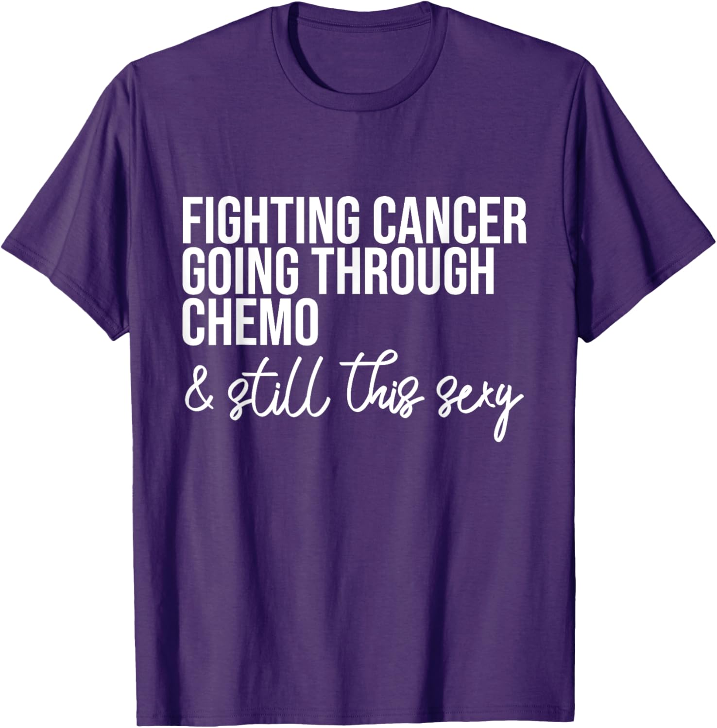 Funny Chemo Warrior T-Shirt – Fighting Cancer and Keeping it Sexy! - 17