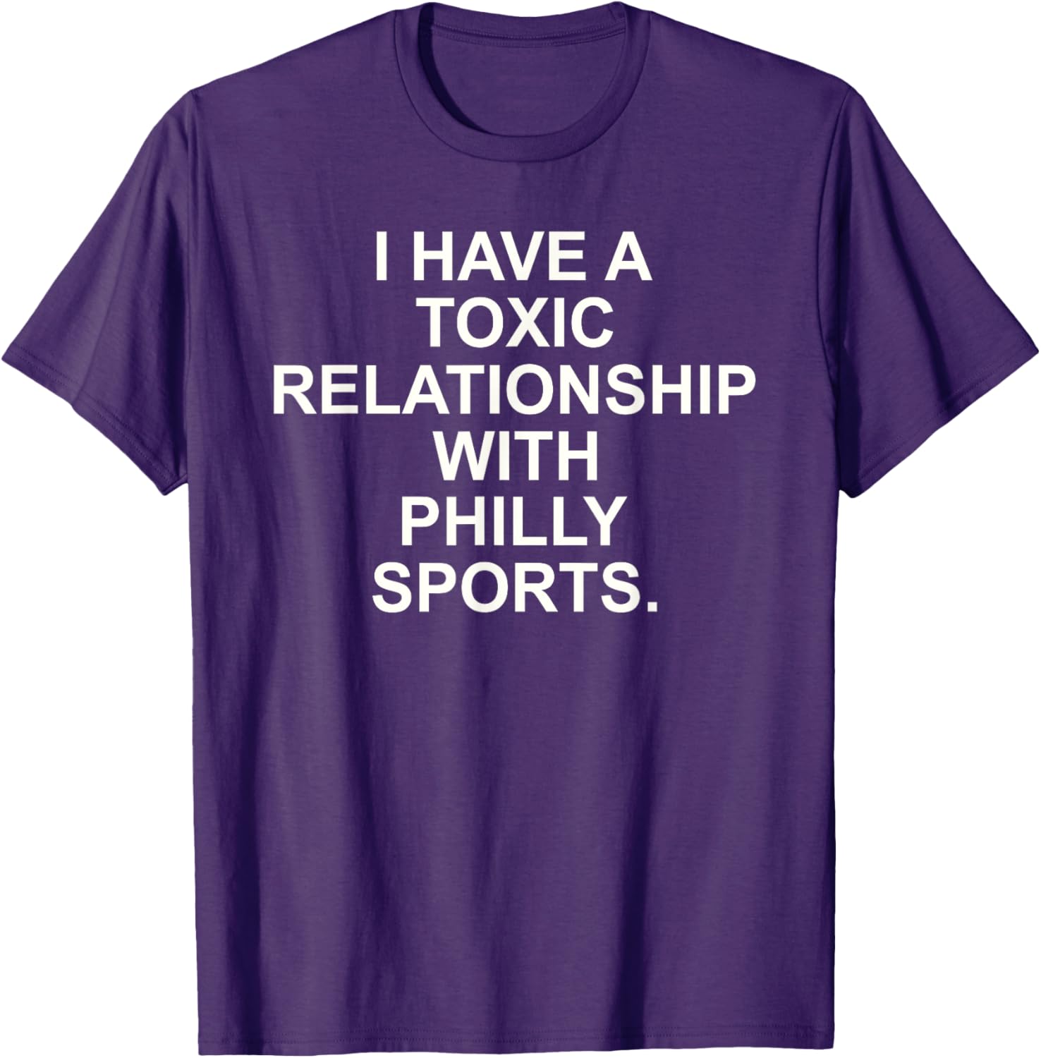 I Have A Toxic Relationship With Philly Sports T-Shirt for Fans - 1