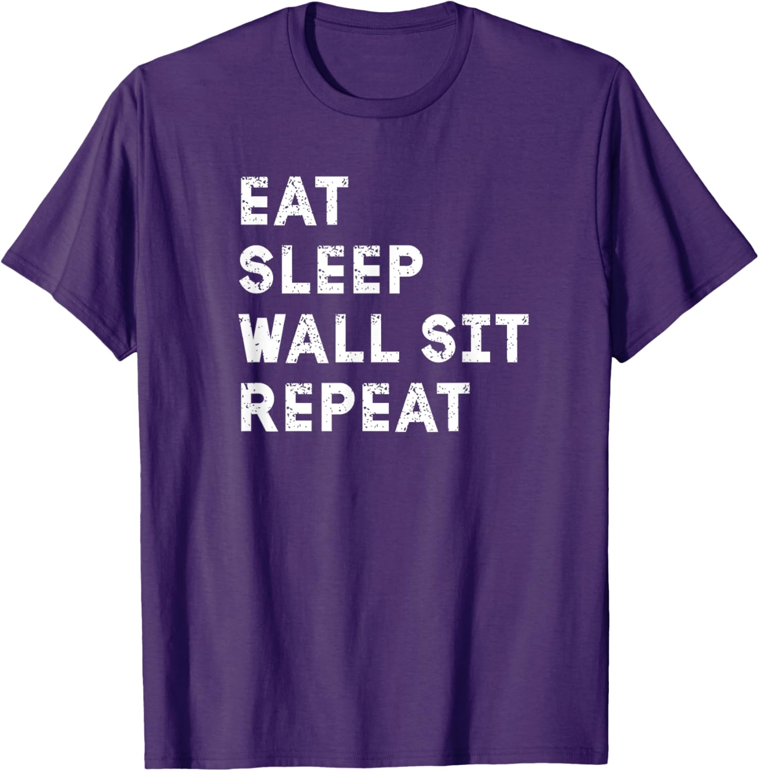Eat Sleep Wall Sit Repeat Funny T-Shirt for Fitness Lovers - 13