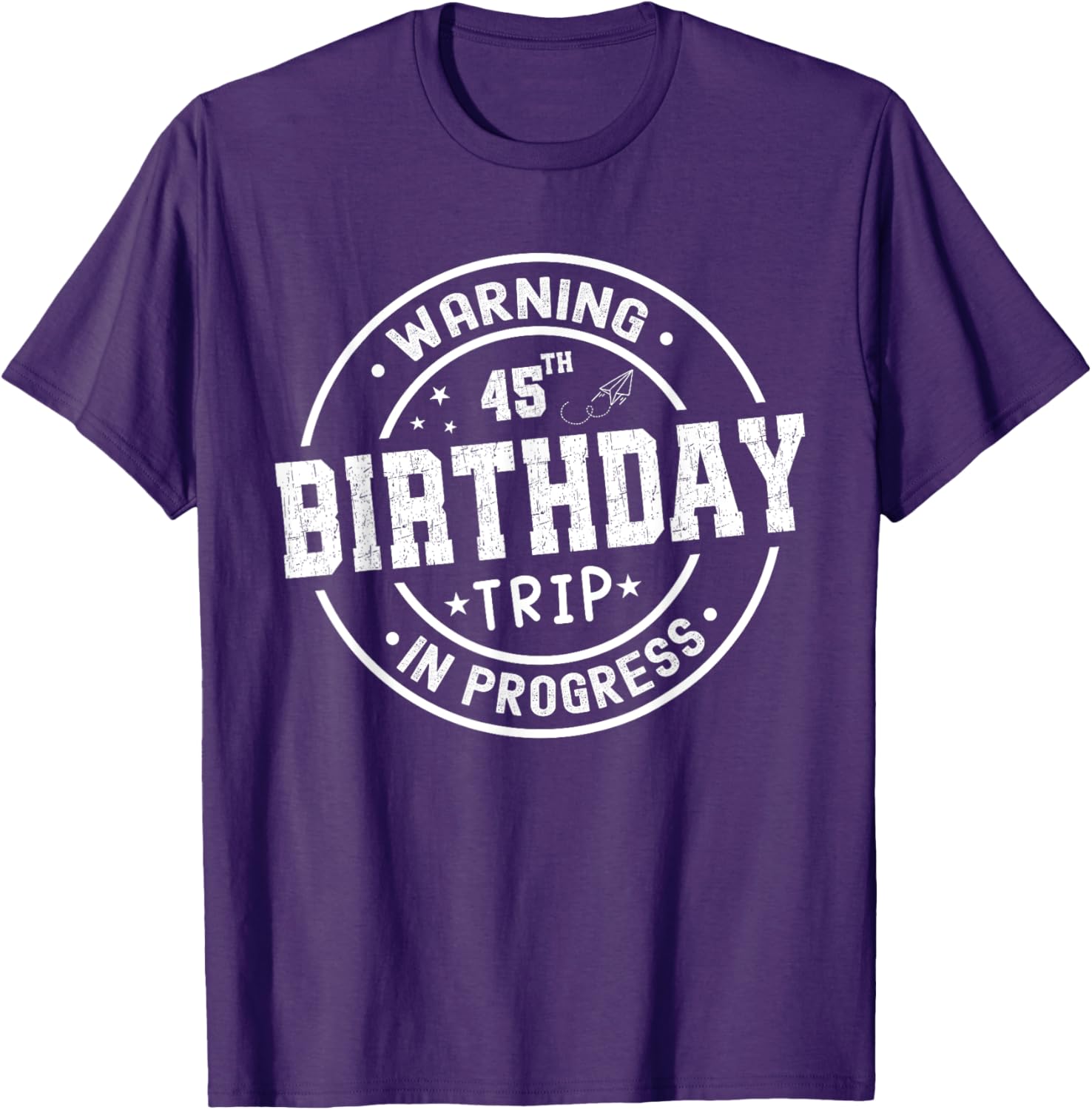 Funny 45th Birthday Trip in Progress T-Shirt for 45 Year Olds - 11
