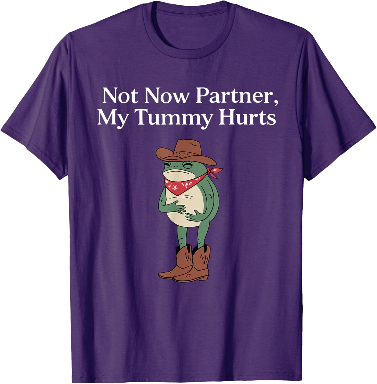 Funny Cowboy Frog Meme T-Shirt Retro Not Now My Tummy Hurts Humor Apparel - 8