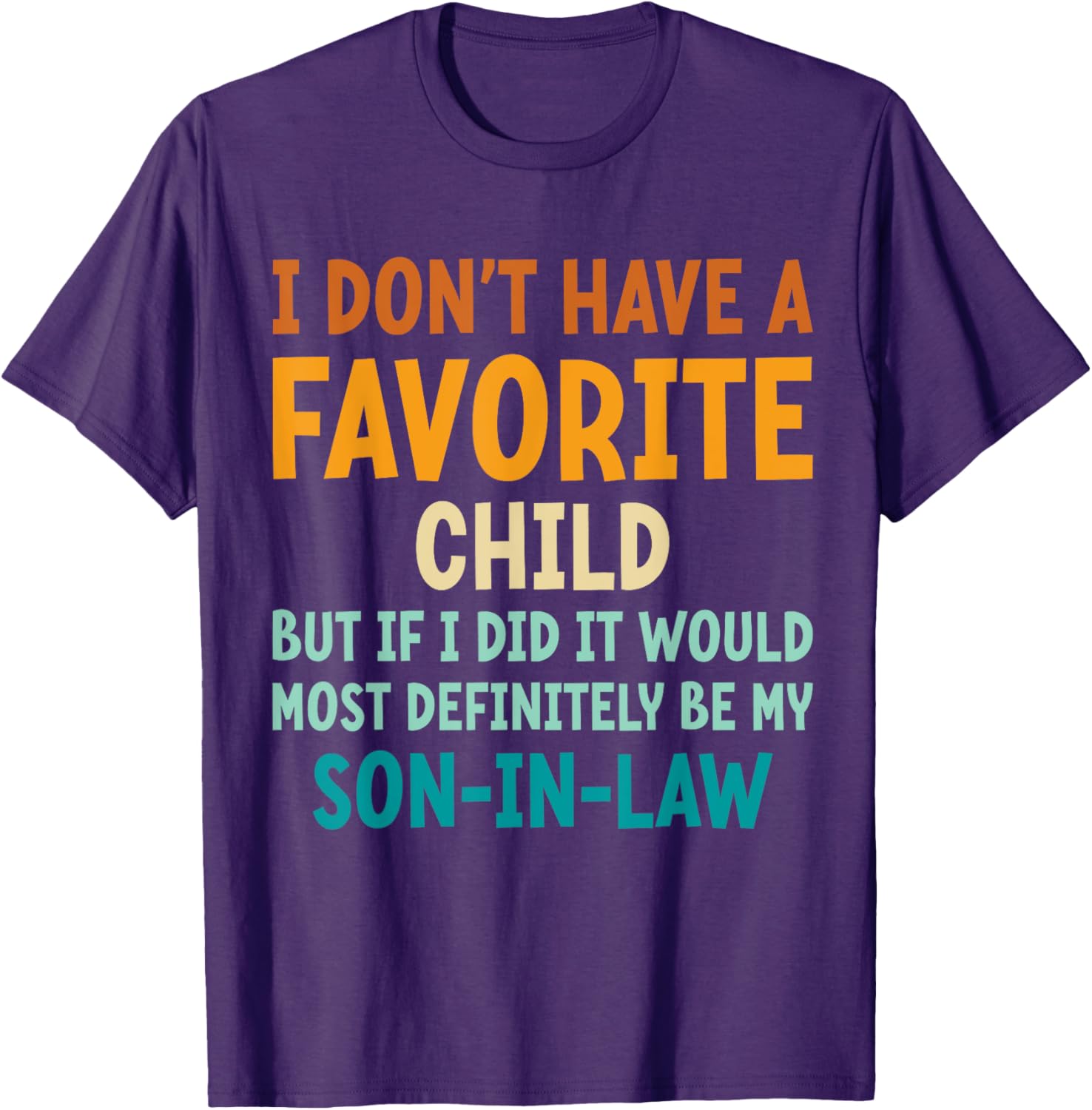 I Don't Have A Favorite Child Fun Pun T-Shirt for Moms and Mothers-in-Law - 3