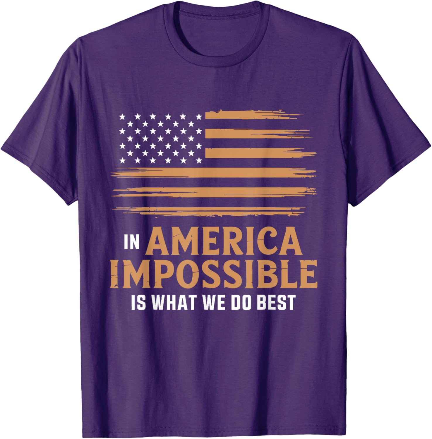 In America The Impossible Is What We Do Best T-Shirt for All Occasions - 1