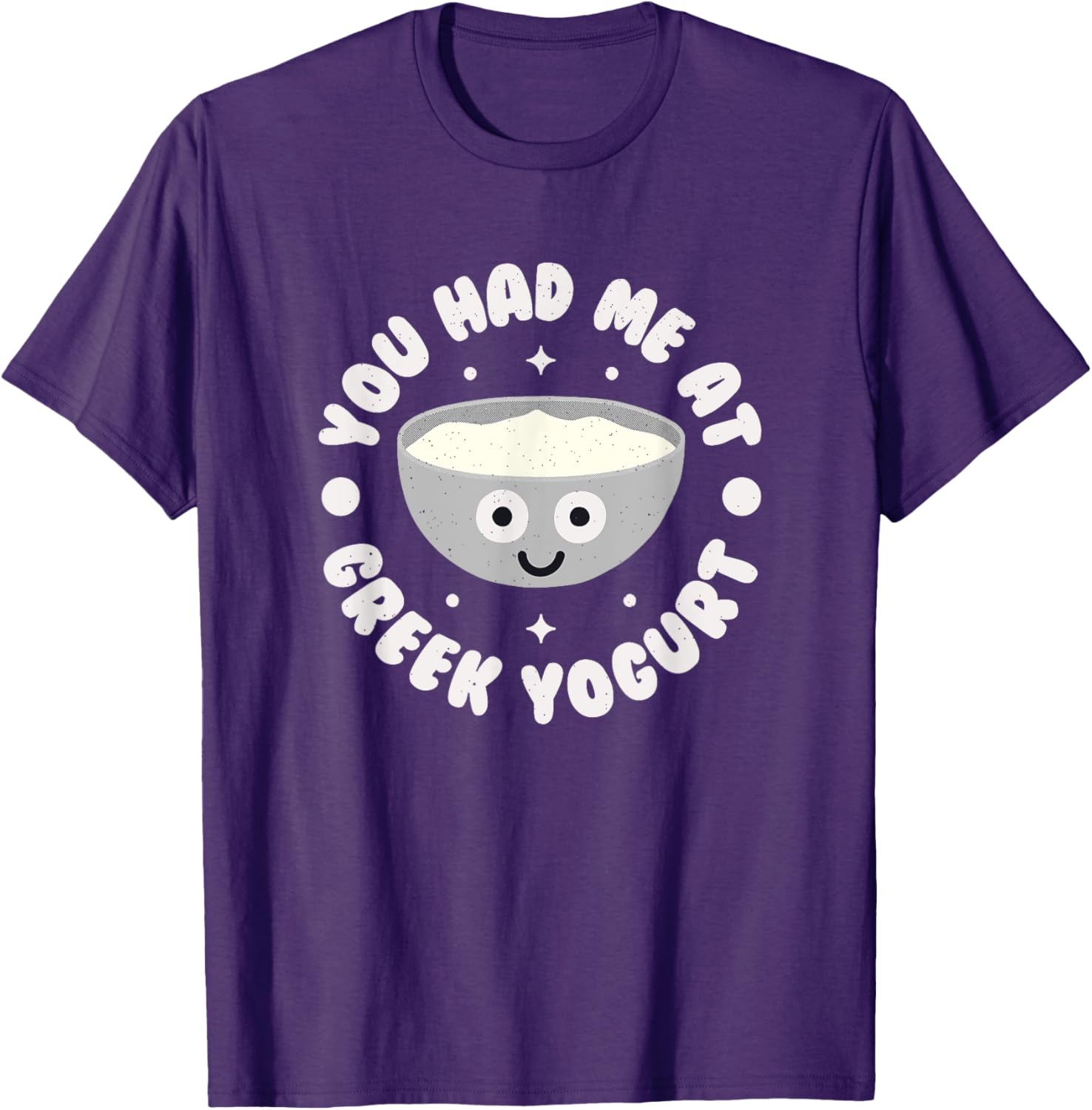 You Had Me At Greek Yogurt Funny T-Shirt for Yogurt Lovers - 4