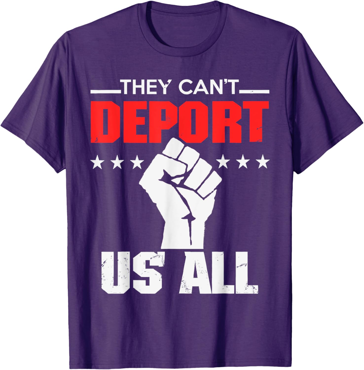 They Can't Deport Us All Immigration Activist T-Shirt for Solidarity - 3