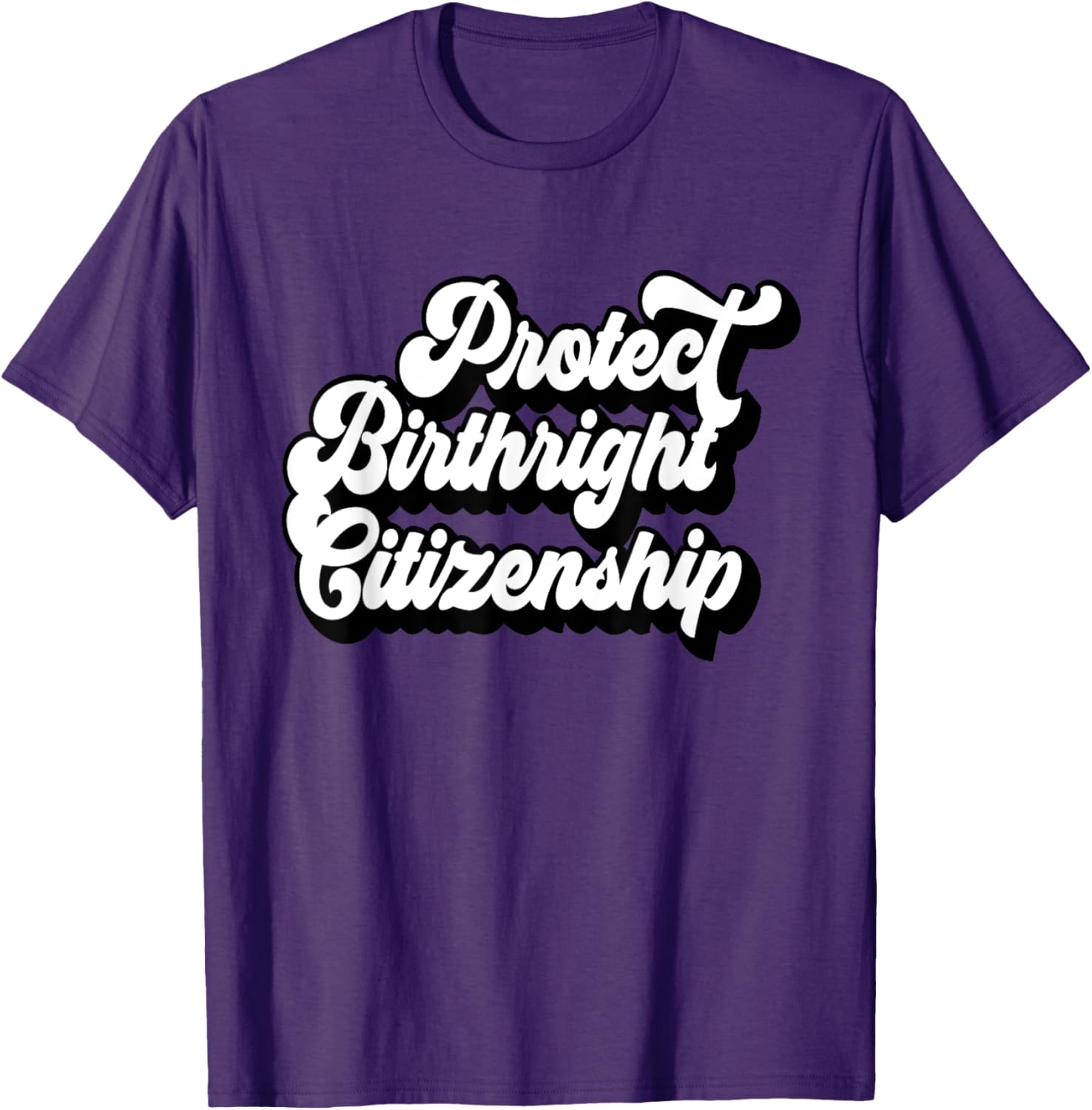 Protect Birthright Citizenship USA T-Shirt for American Citizens 2025 - 16