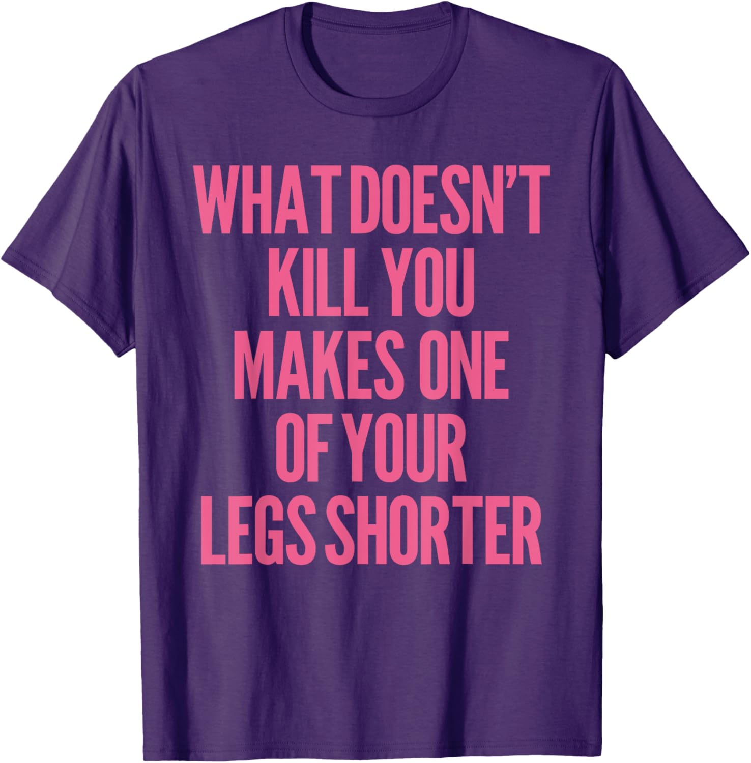 Funny Prosthetic Leg Amputee Humor T-Shirt - What Doesn't Kill You! - 18