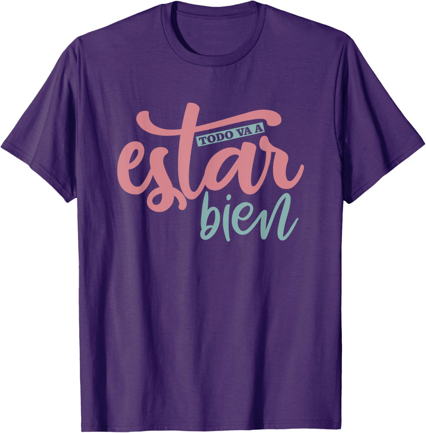Todo Va A Estar Bien Inspirational Quote T-Shirt for Positive Vibes - 22