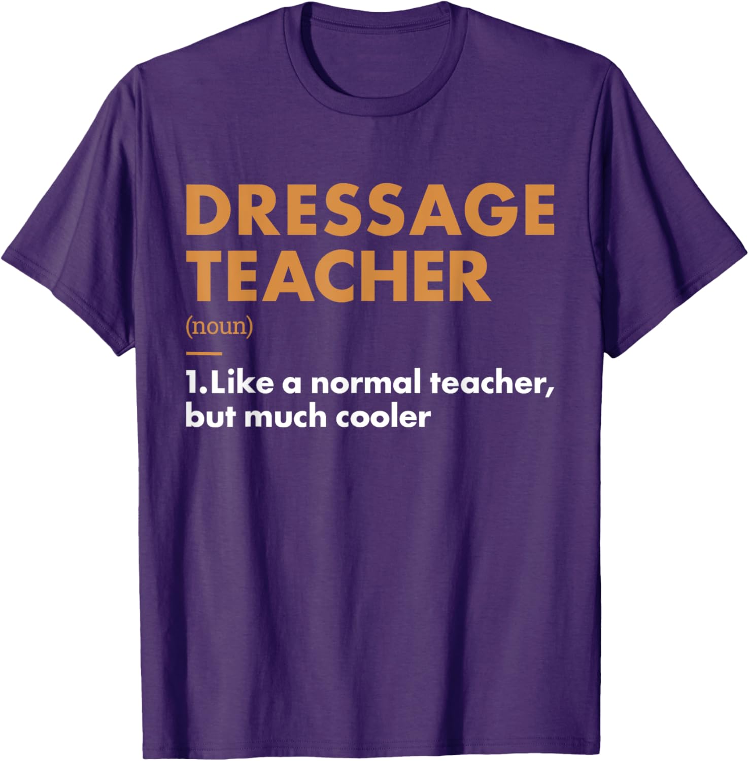 Rider Teacher Definition Dressage T-Shirt for Equestrian Enthusiasts - 5