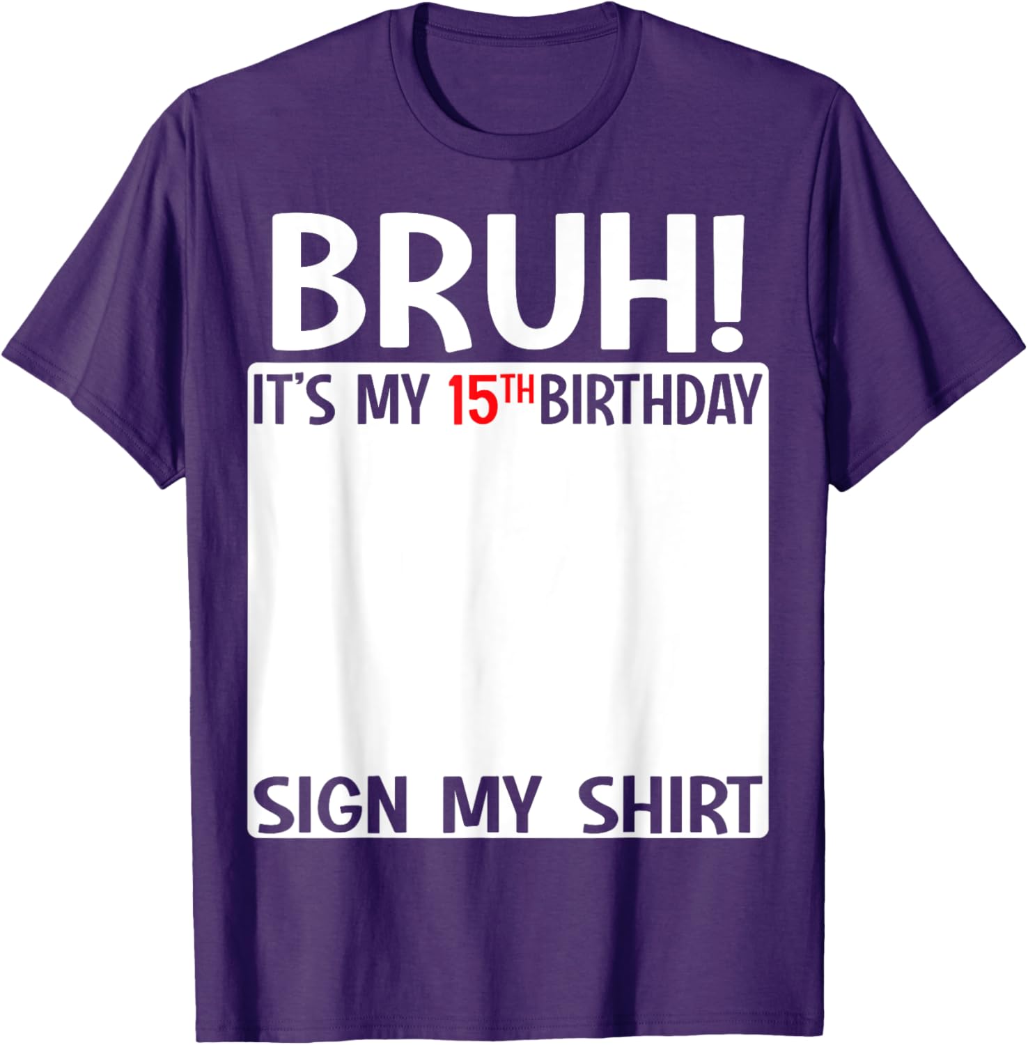 Funny 15th Birthday T-Shirt Sign My Shirt Gift for Teen Celebration - 12