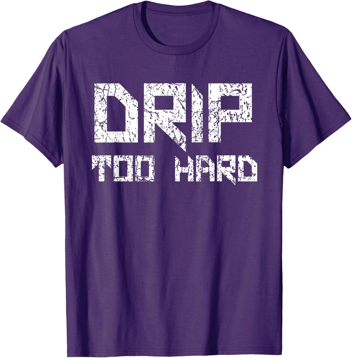 Drip Too Hard Hip Hop Urban Streetwear T-Shirt for Trendy Style - 1