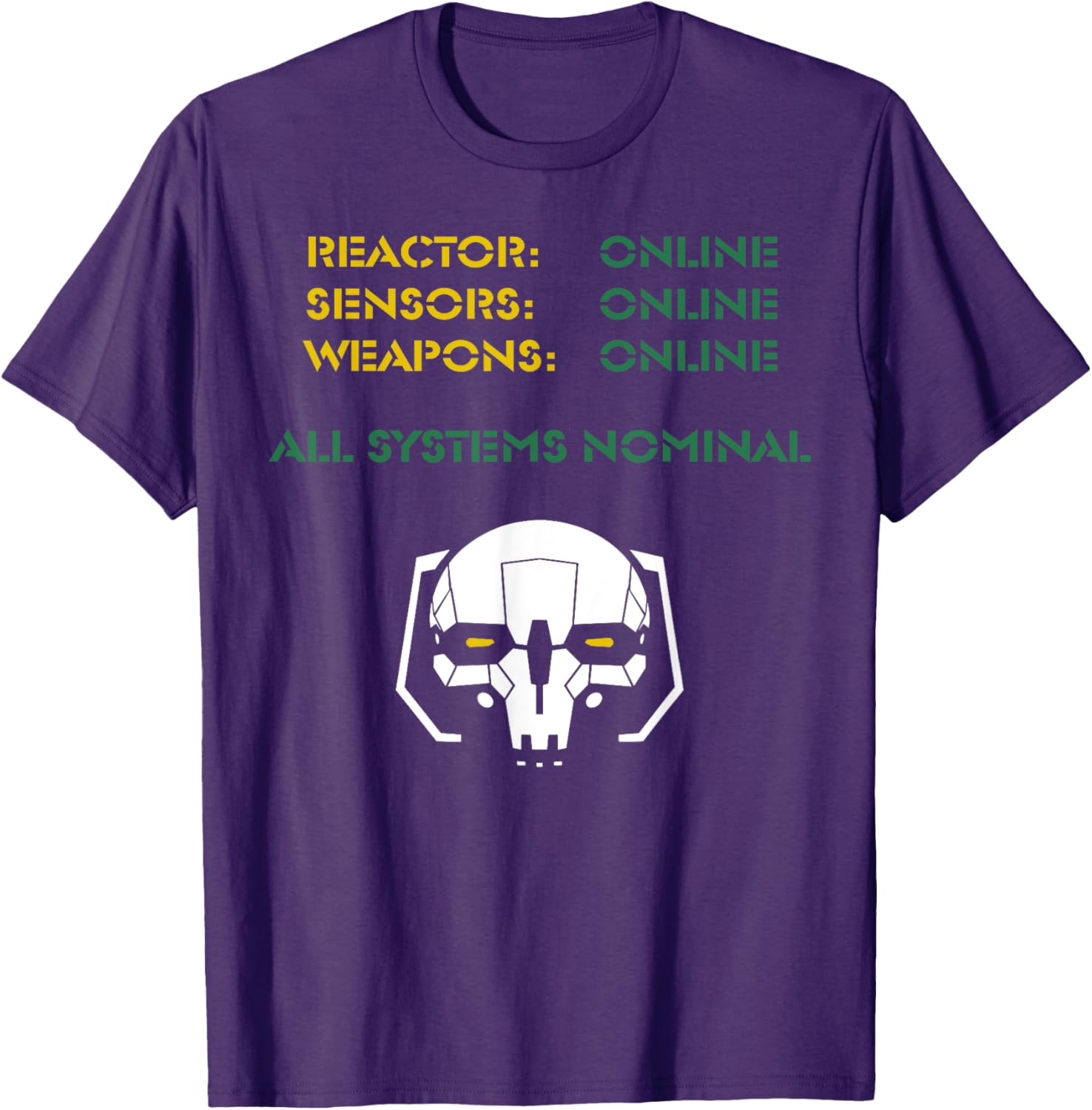 Reactor Online Sensors Online Weapons Online All Systems Nom T-Shirt - 10