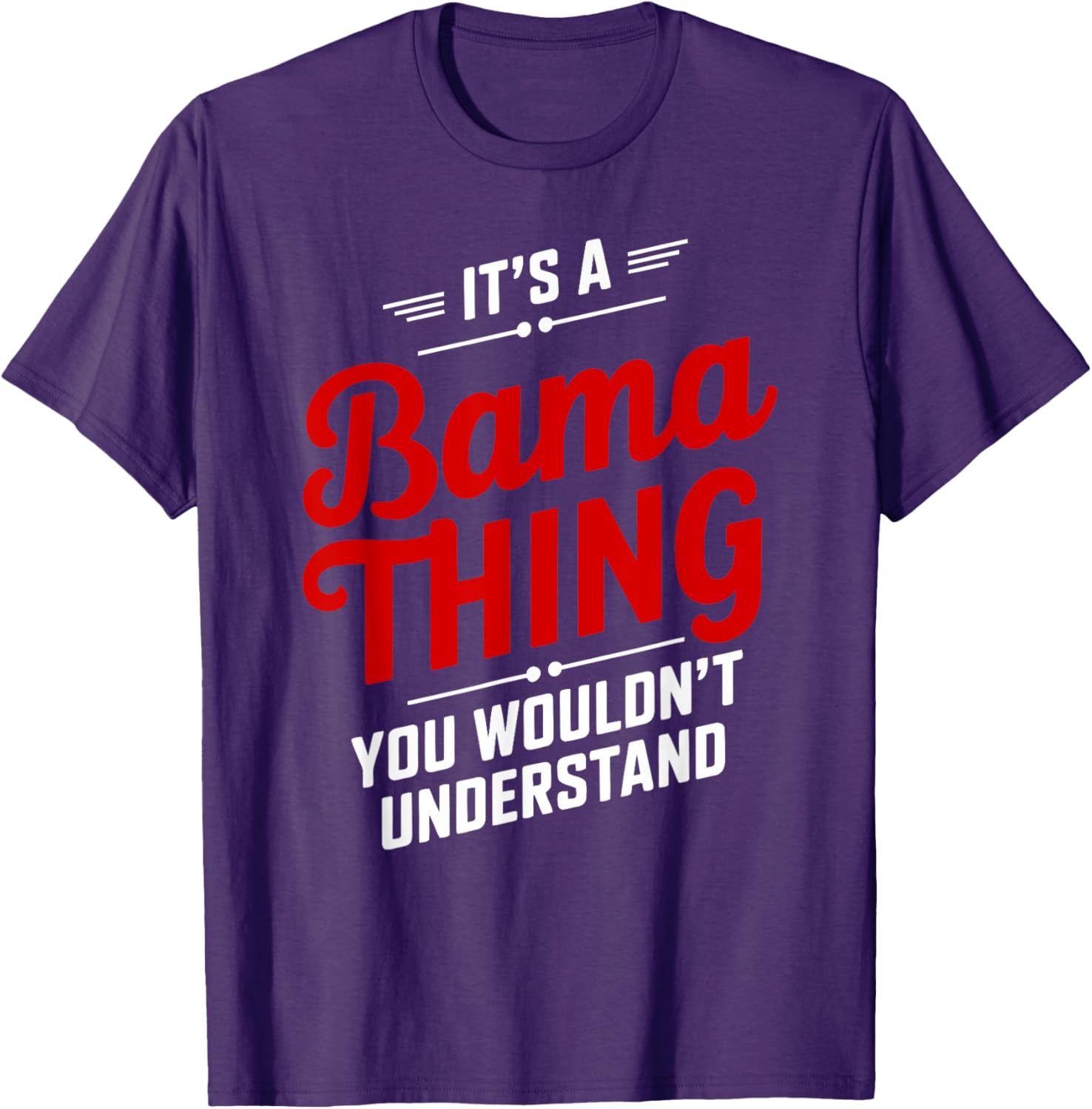 It's A Bama Thing You Wouldn't Understand T-Shirt for Alabama Fans - 9