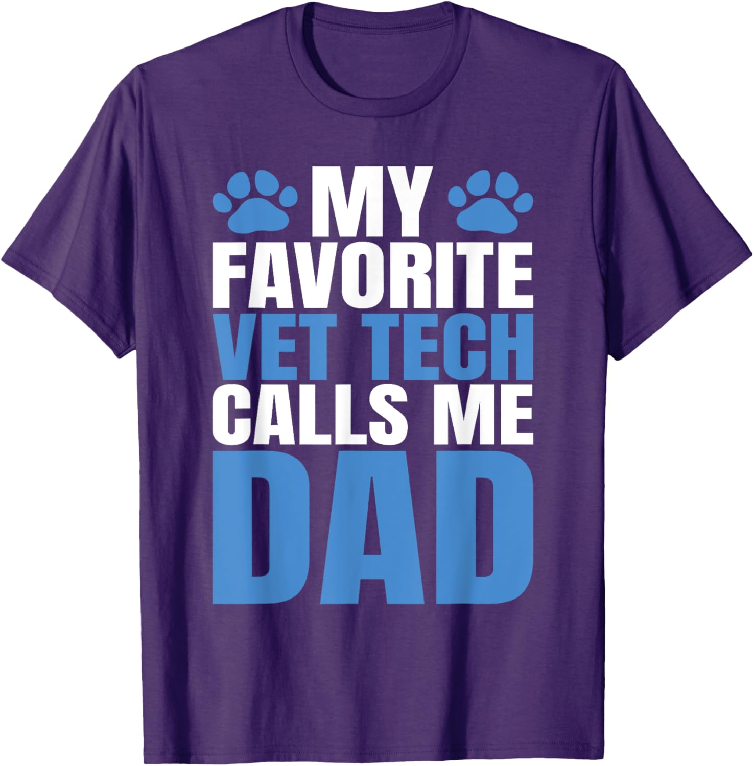 My Favorite Vet Tech Calls Me Dad T-Shirt for Fathers Day Gift - 8