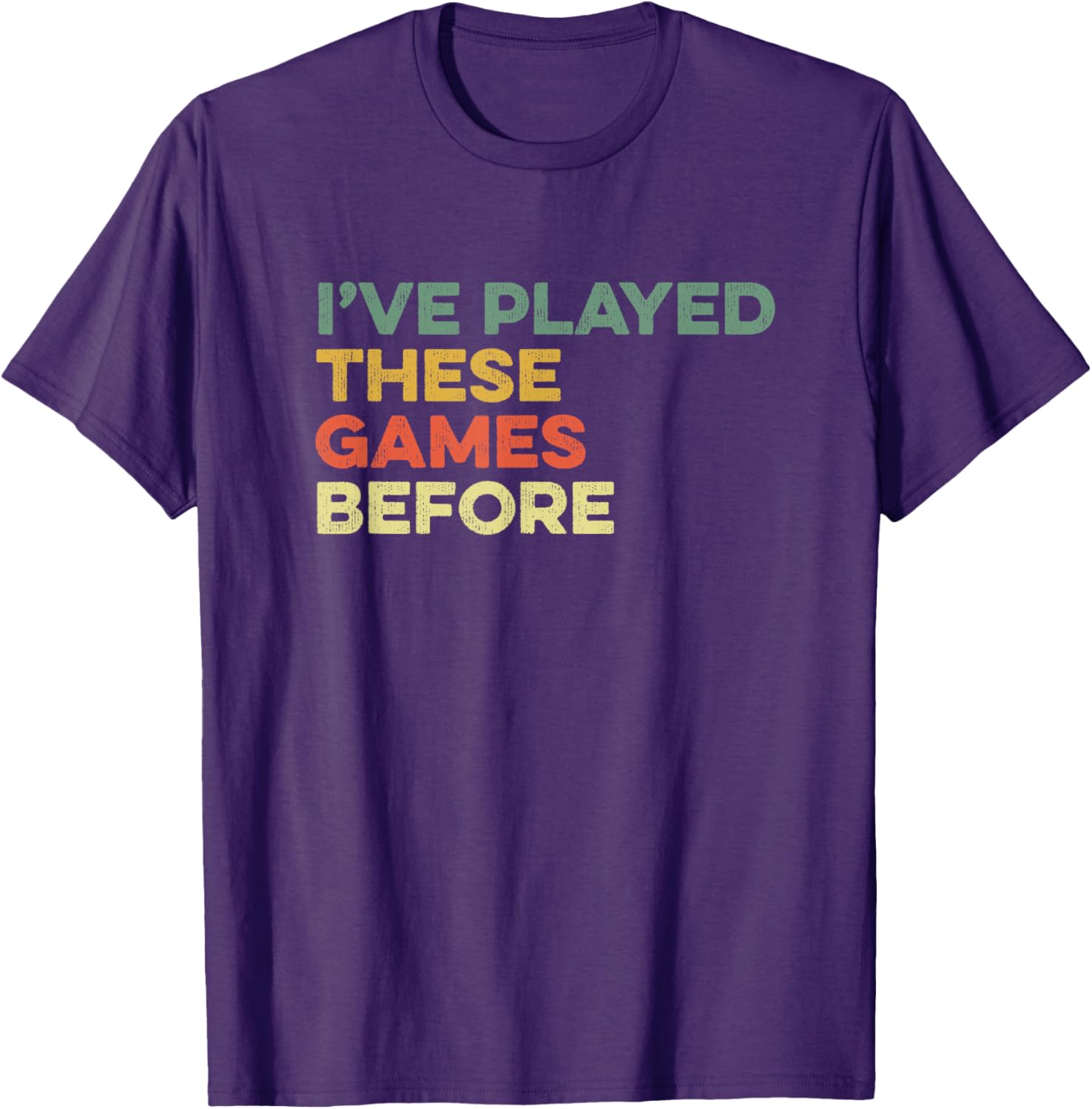 Funny Gamer T-Shirt I've Played These Games Before Meme for Gamers - 15