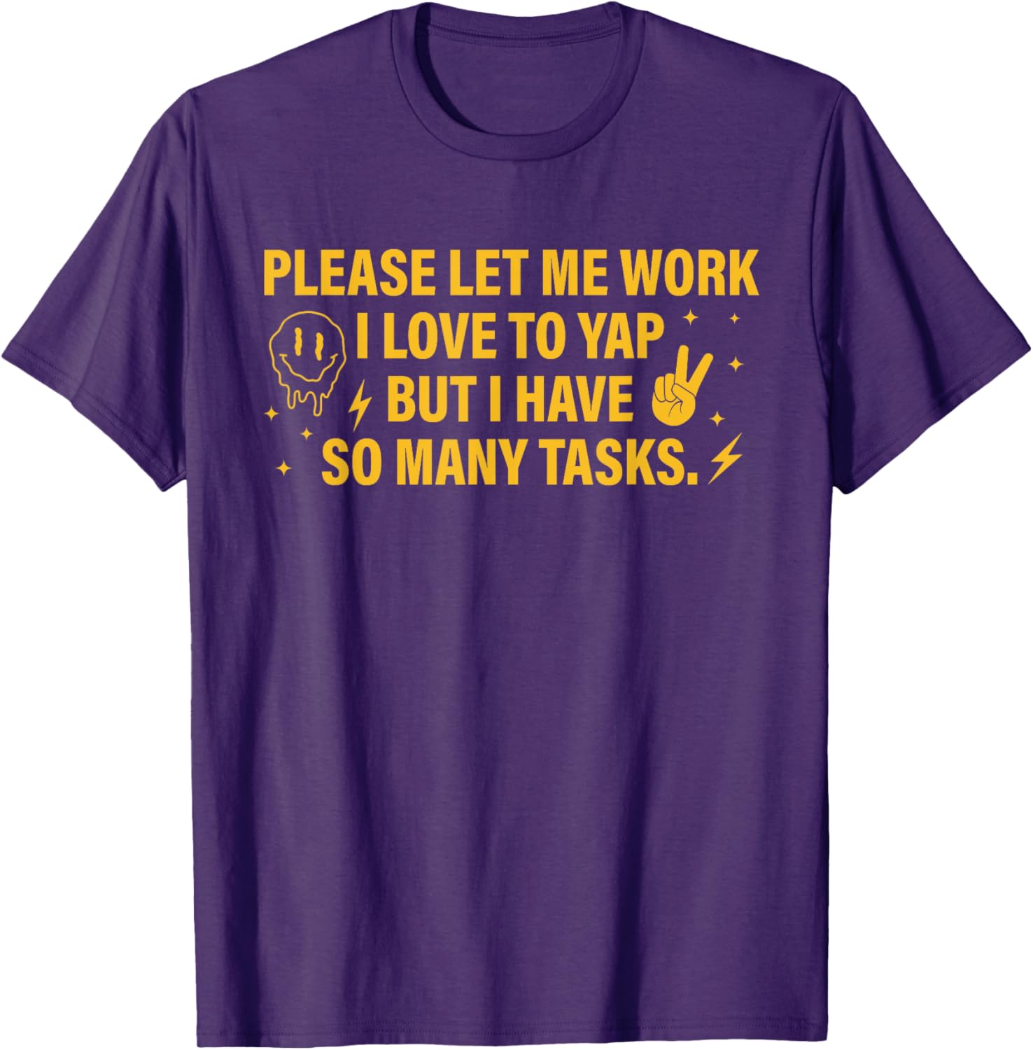 Please Let Me Work T-Shirt for Task Lovers Who Enjoy a Good Yap - 7