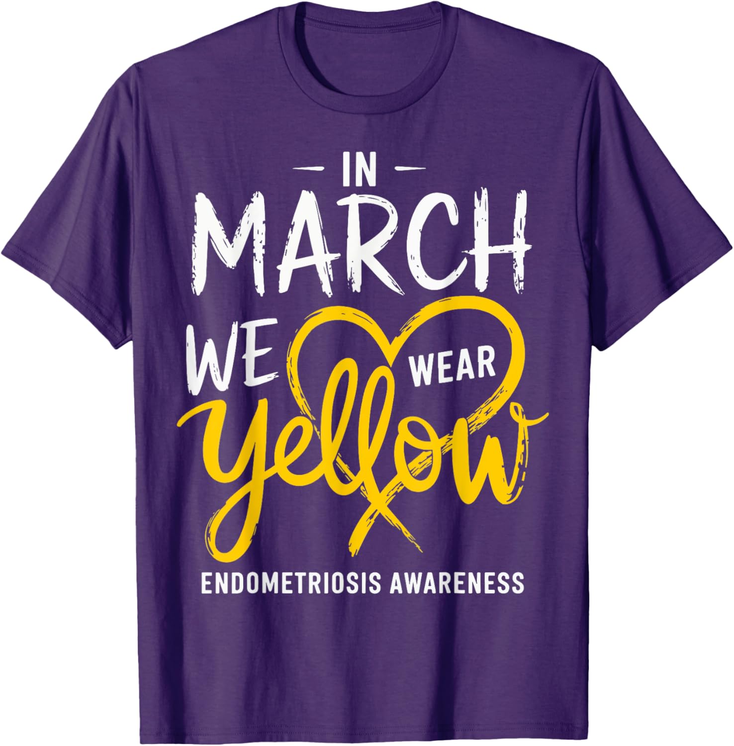 In March We Wear Yellow Endometriosis Awareness T-Shirt for Support - 9