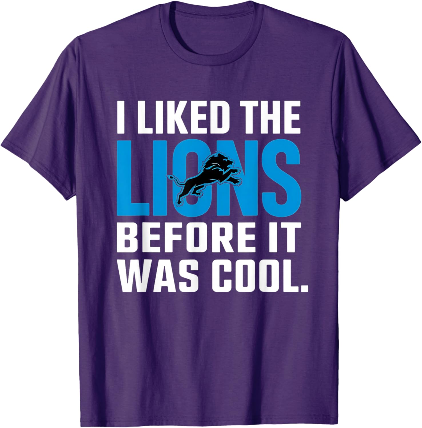 I Liked The Lions Before It Was Cool T-Shirt for Fans and Trendsetters - 20