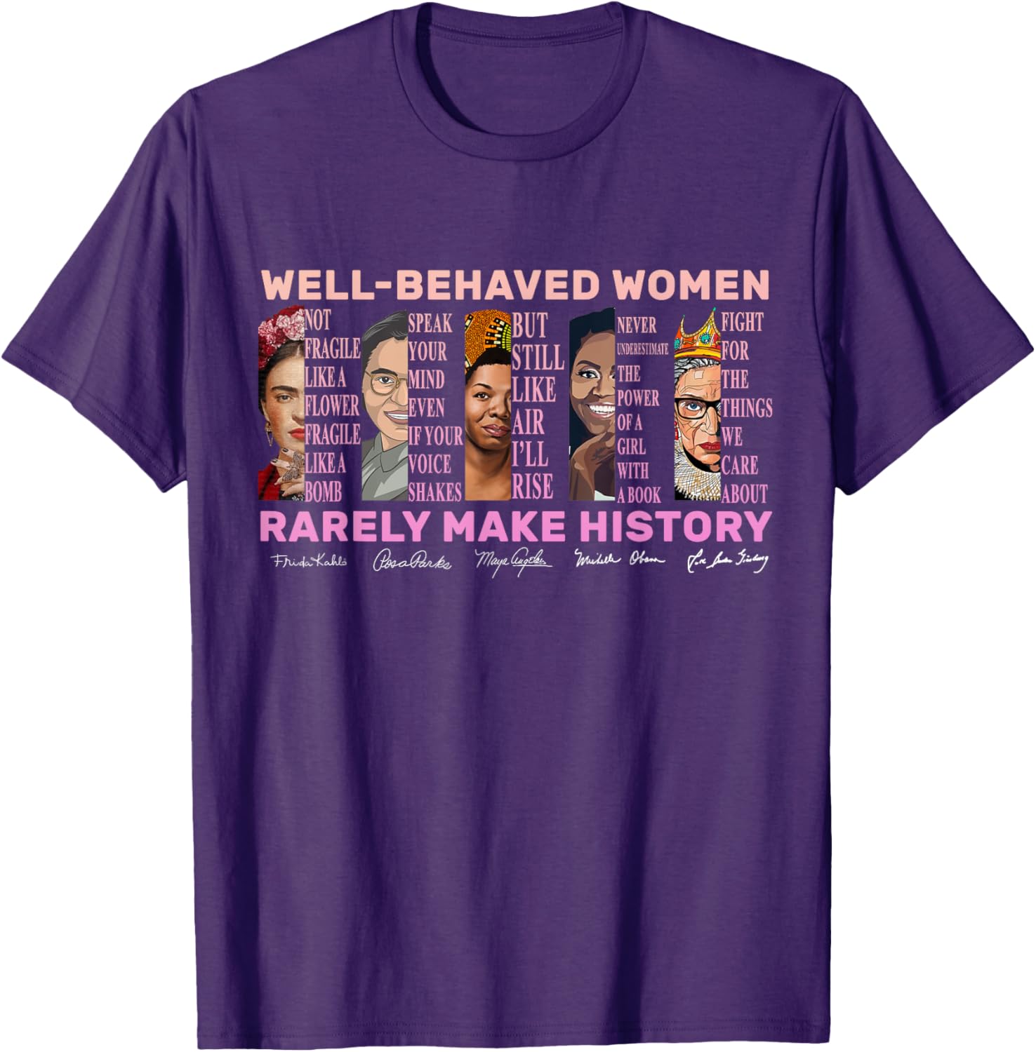Empowerment T-Shirt for Women - Well Behaved Women Make History - 18