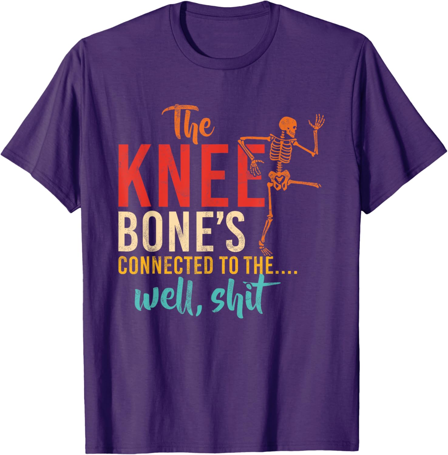 Funny Knee Bone T-Shirt for Humor Lovers - Casual and Comfy Wear - 23