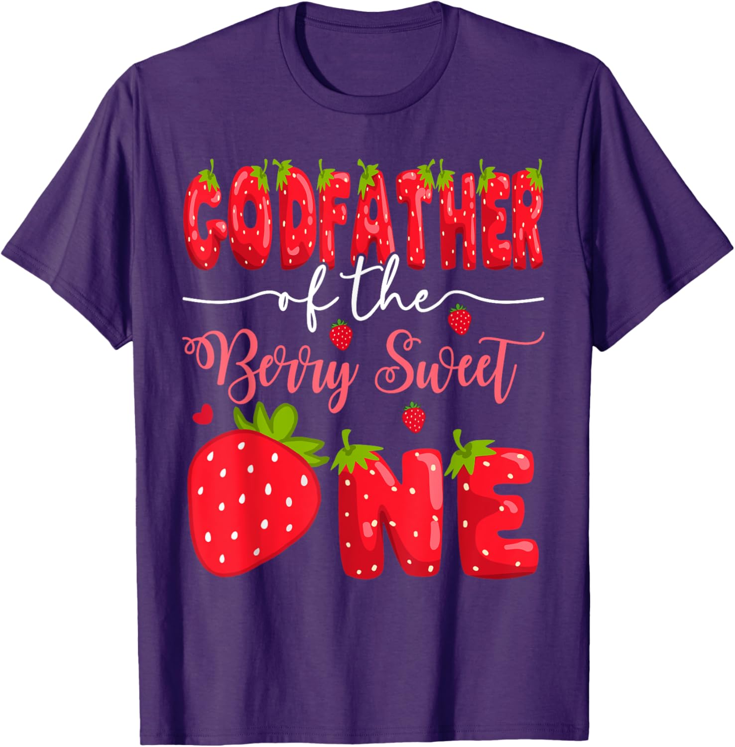 GodFather of the Berry Sweet One 1st Birthday Strawberry T-Shirt - 7