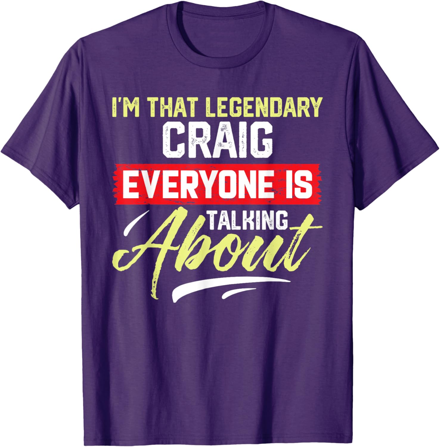 I'm That Legendary CRAIG T-Shirt for Cool Fashion Lovers - 12