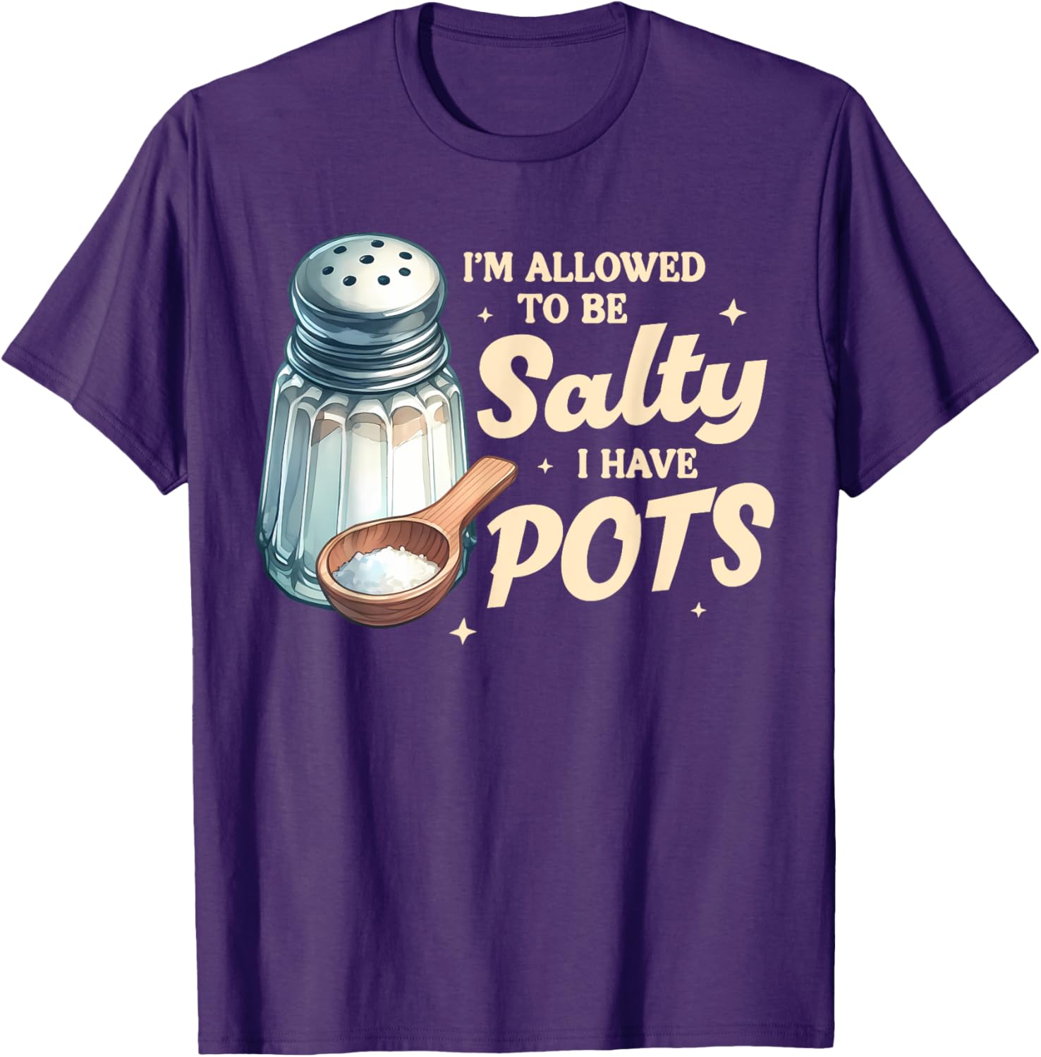 POTS Awareness I'm Allowed To Be That Salty T-Shirt for Everyday Comfort - 10