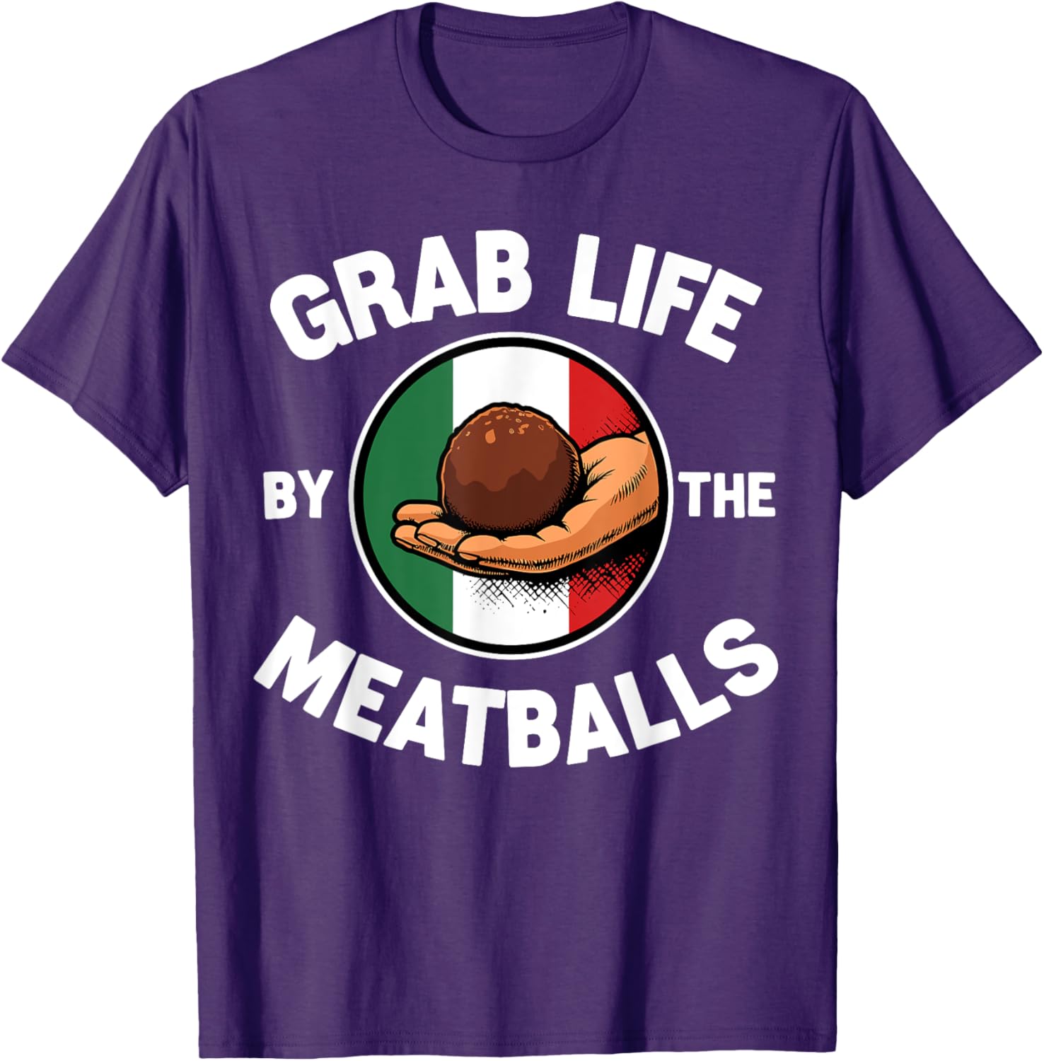 Funny Italian Foodie T-Shirt Grab Life By The Meatballs for Food Lovers - 2