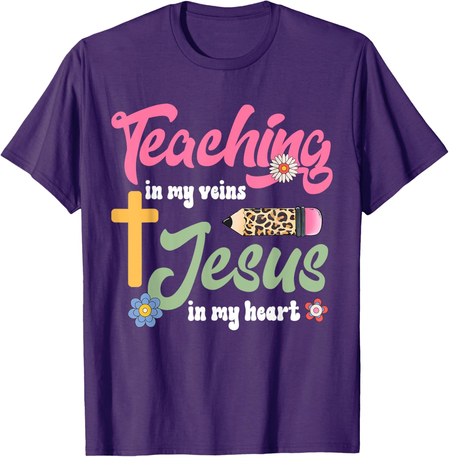 Christian Teacher T-Shirt Teaching in My Veins Jesus in My Heart - 3