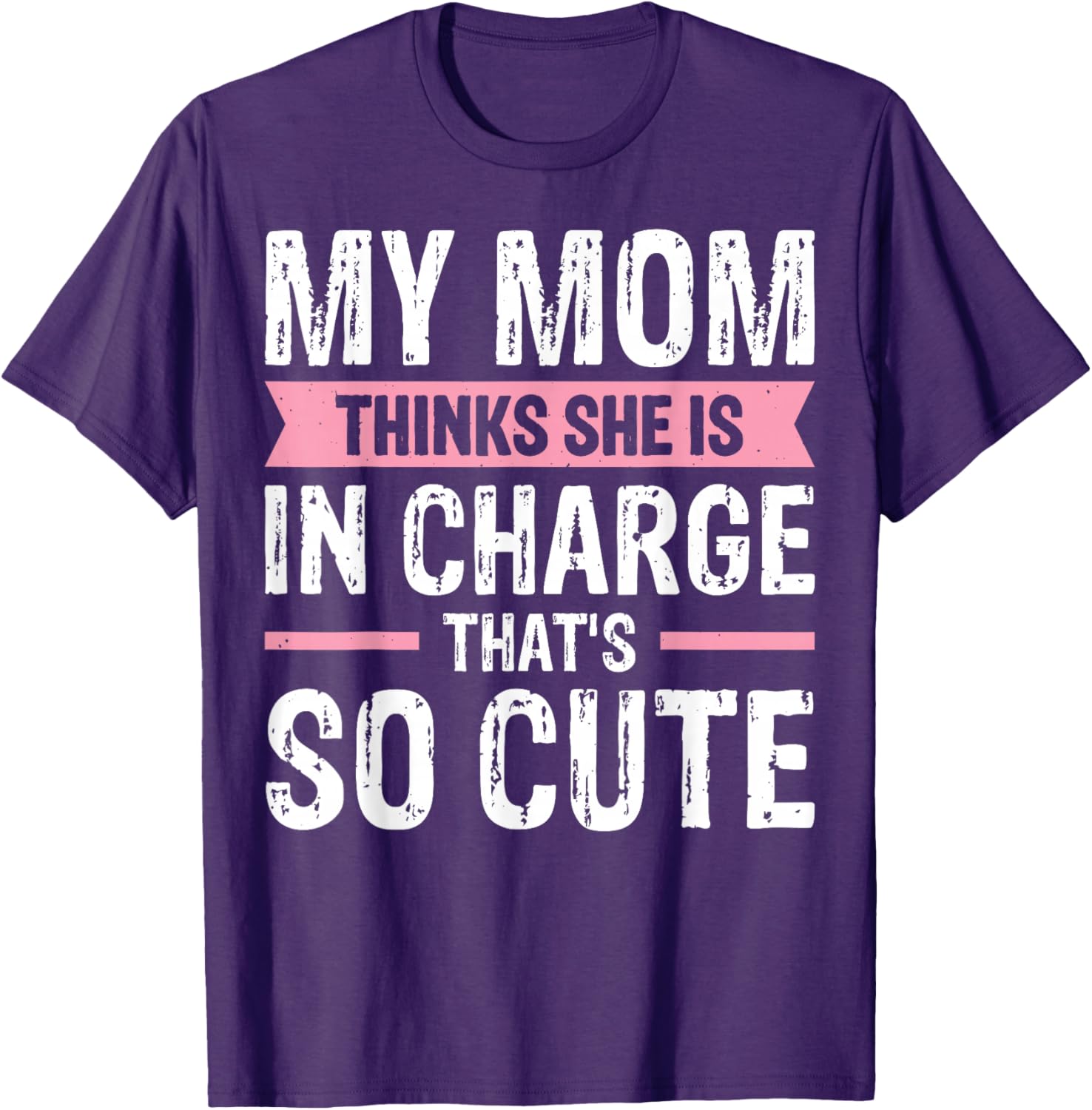 Cute My Mom Thinks She Is In Charge T-Shirt for Fun Family Moments - 5