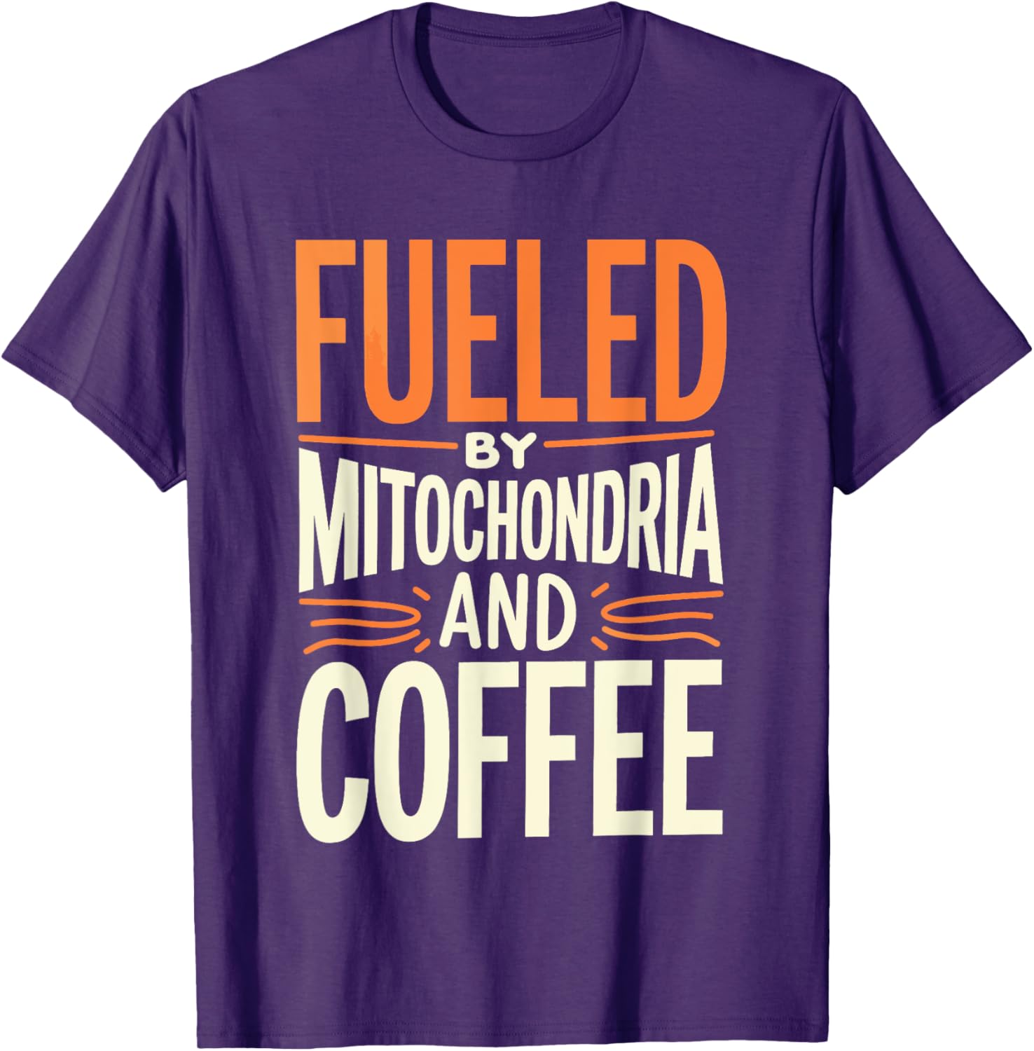 Fueled By Mitochondria and Coffee Scientist T-Shirt for Science Lovers - 21