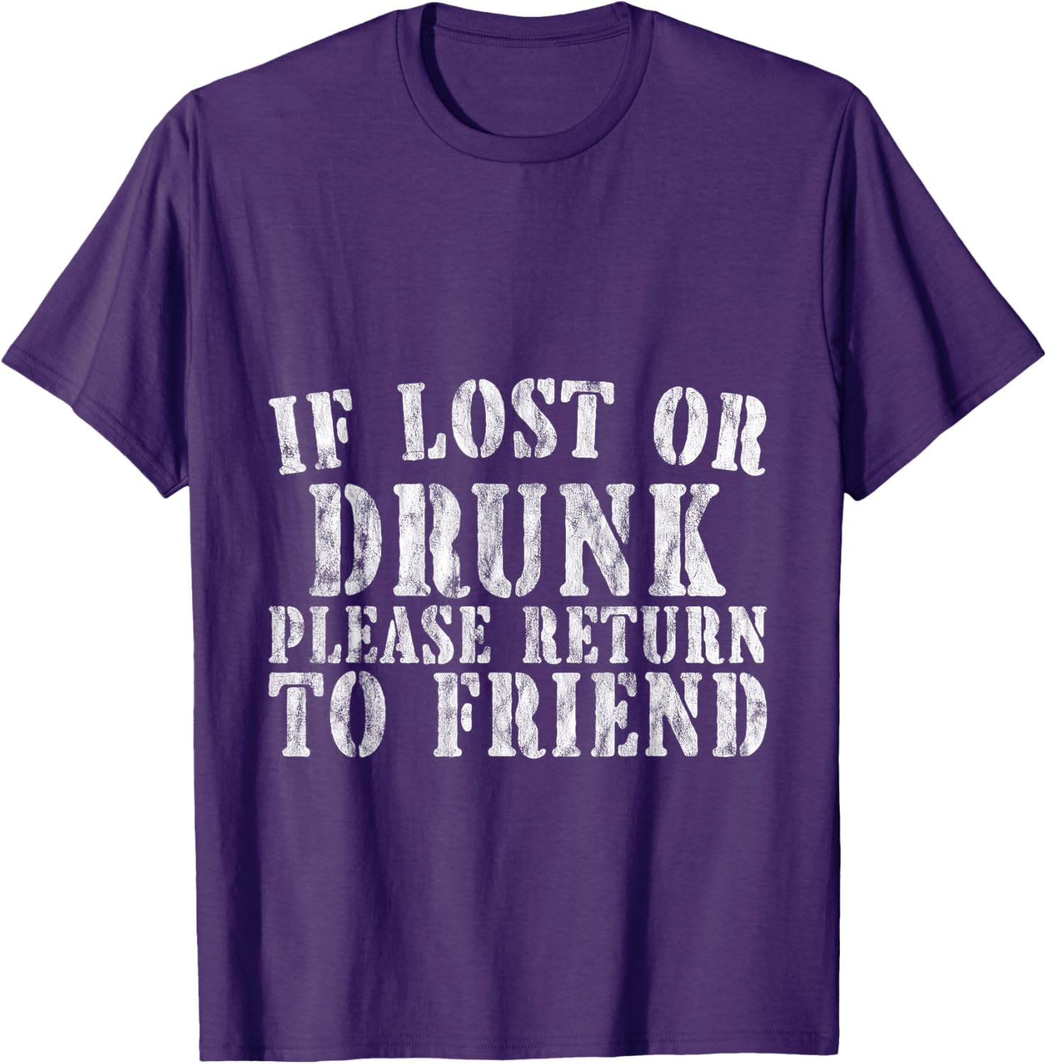 If Lost or Drunk Please Return To Friend Party Safety T-Shirt - 10