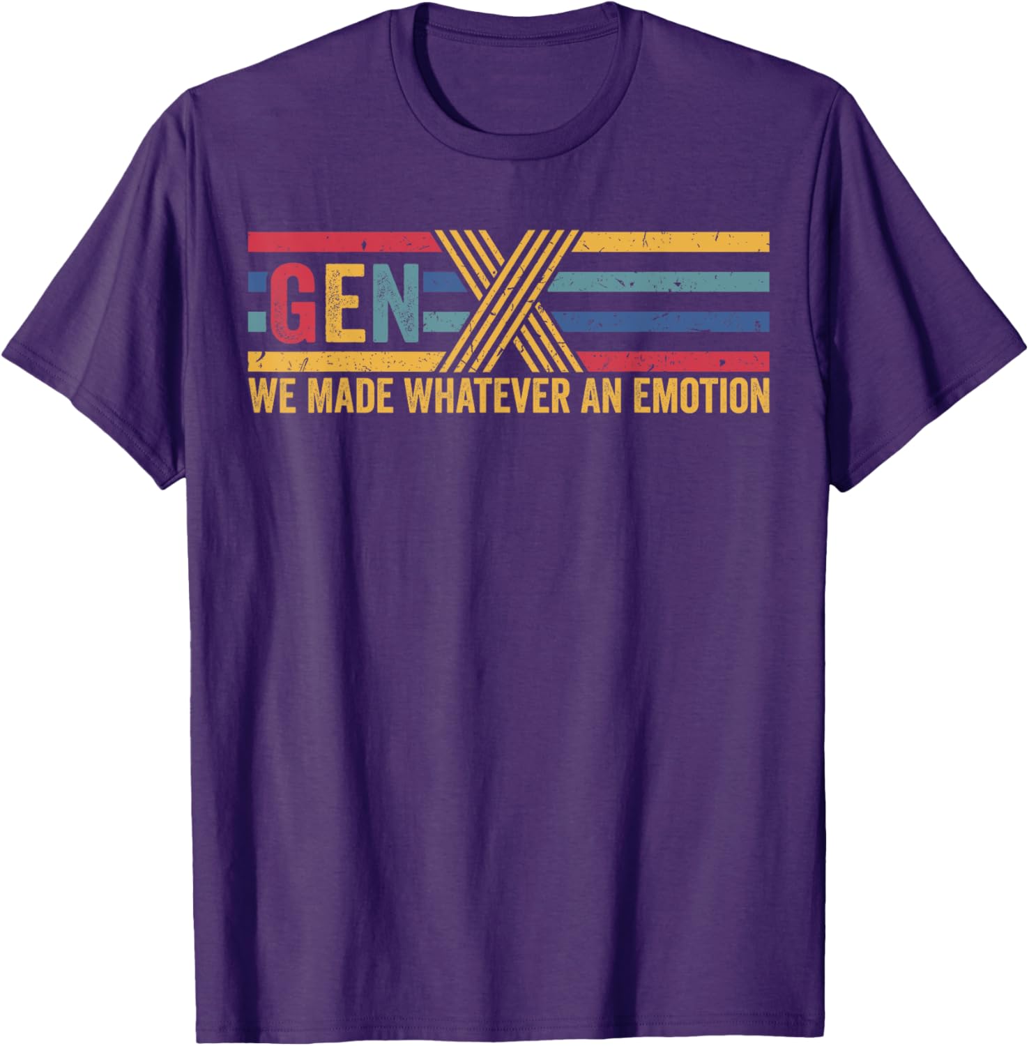 Gen X We Made Whatever Emotion T-Shirt for Cool Casual Style - 6