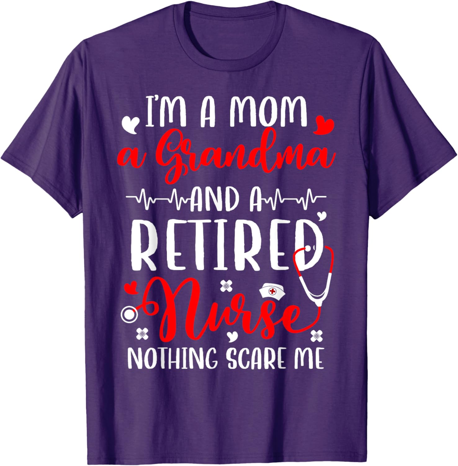 I'm A Mom And Grandma Retired Nurse T-Shirt for Proud Nurses - 11