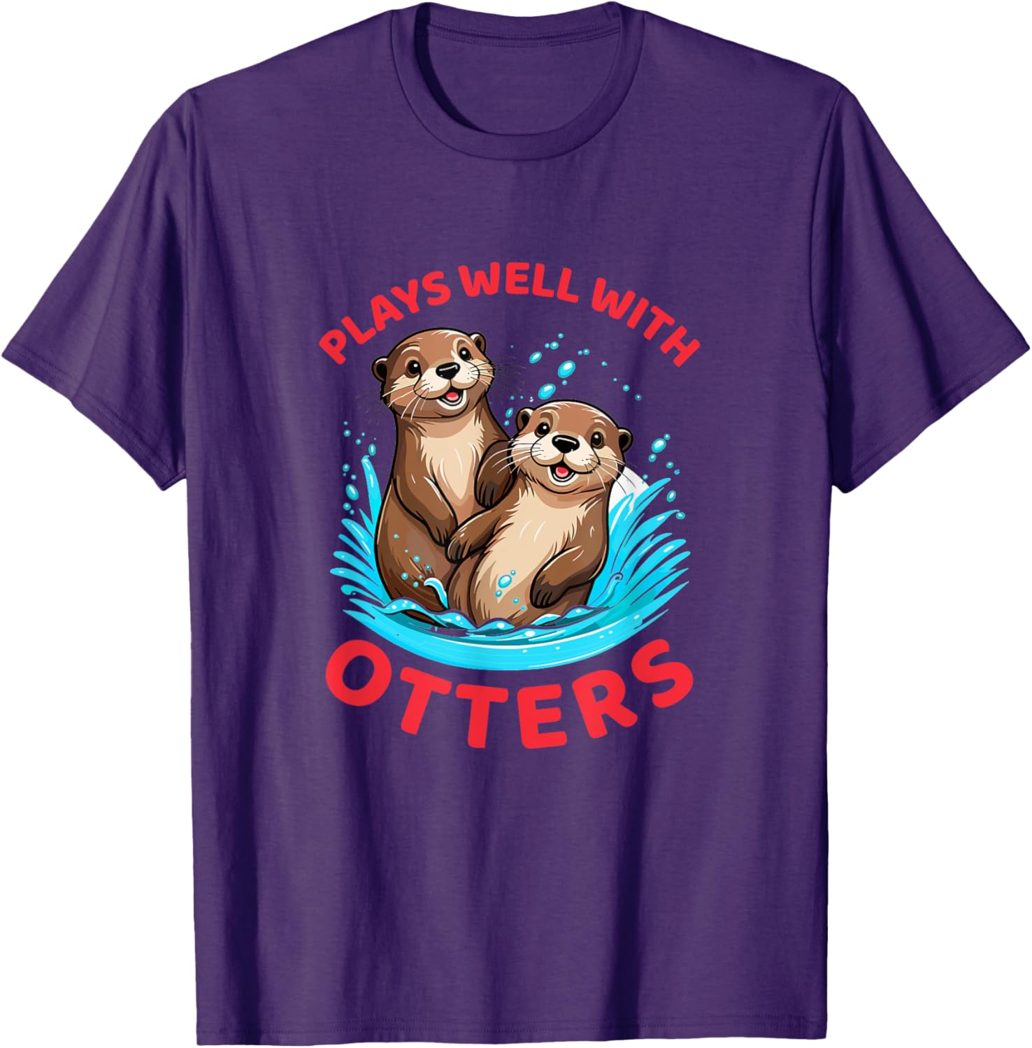 Cute Otters T-Shirt Plays Well With Otters Fun Graphic Tee for Animal Lovers - 3