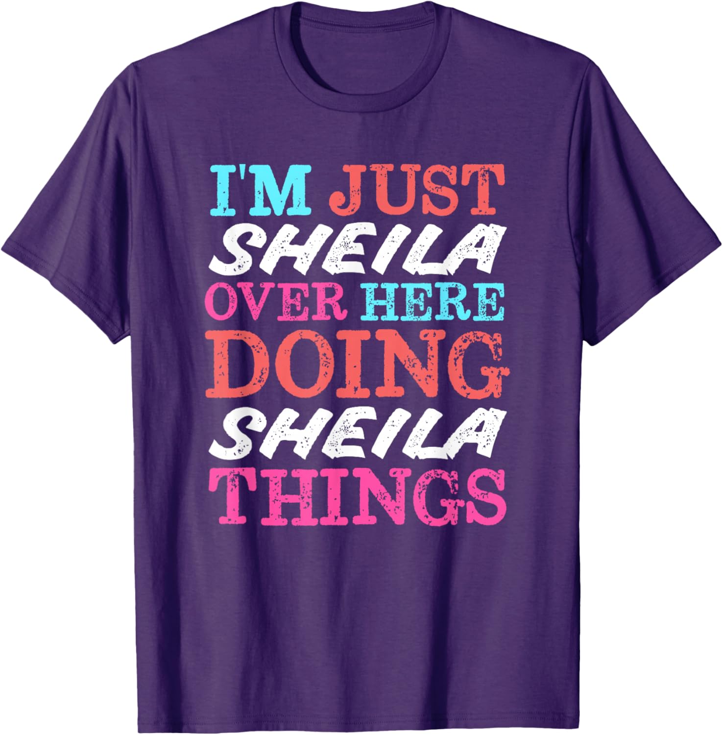 I'm Just Sheila Doing Sheila Things Funny T-Shirt for Casual Wear - 11