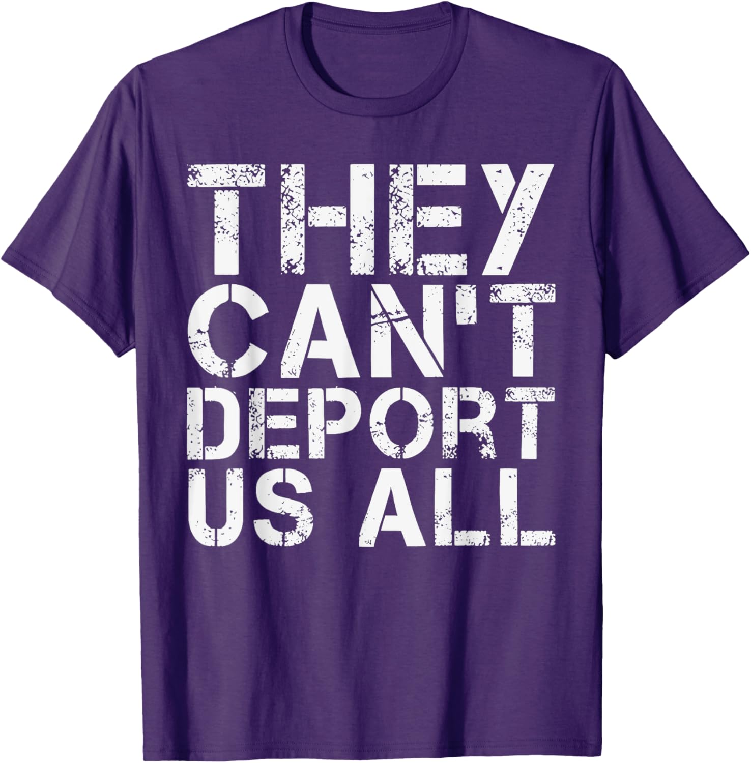 They Can't Deport Us All Immigration Activist T-Shirt for Advocates - 10