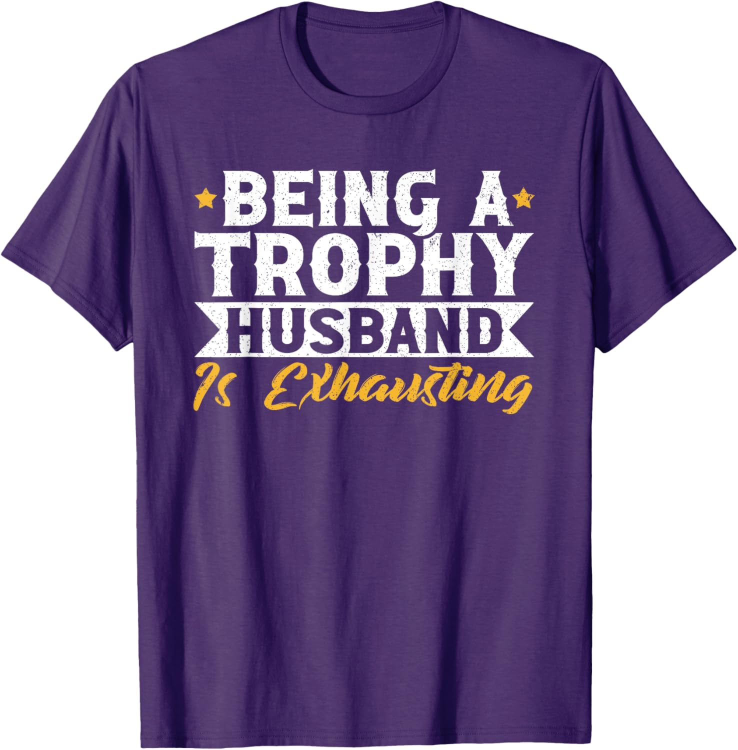 Exhausted Trophy Husband Wedding Anniversary T-Shirt for Him - 9