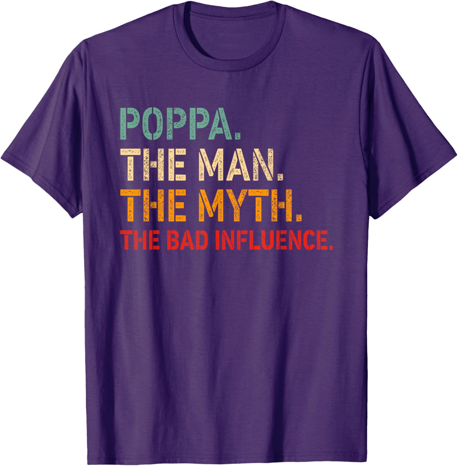 Funny Poppa T-Shirt The Man The Myth The Bad Influence Gift Idea - 20