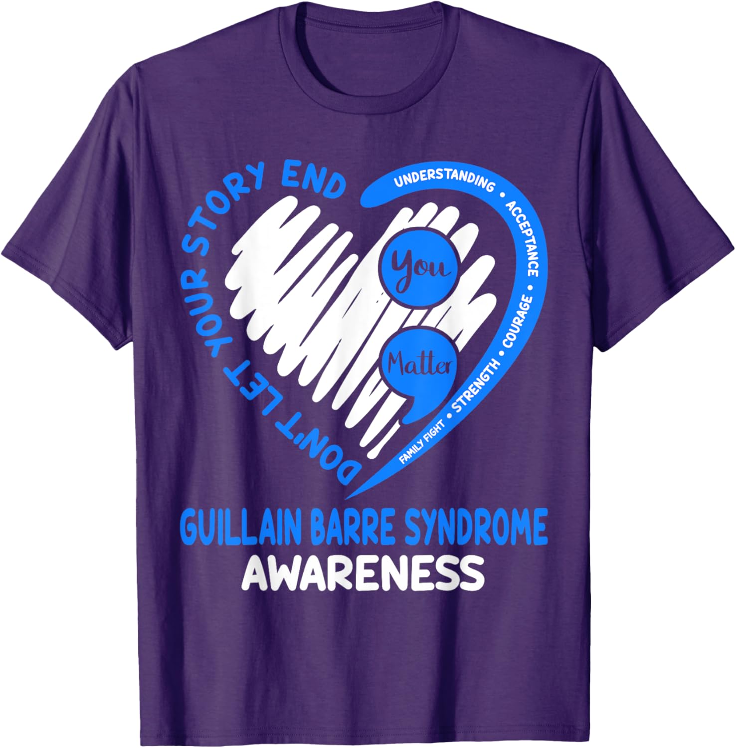 Guillain Barre Syndrome Awareness T-Shirt Don't Let Your Story End - 9