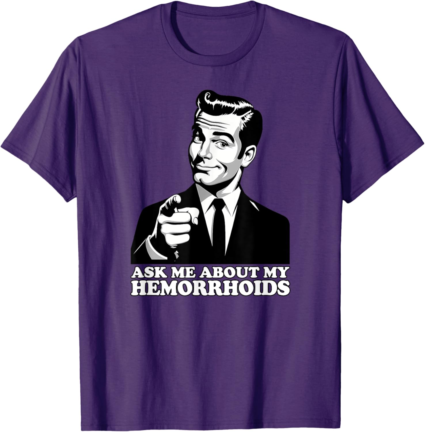 Funny Hemorrhoid Sarcastic T-Shirt Ask Me About My Hemorrhoids - 10