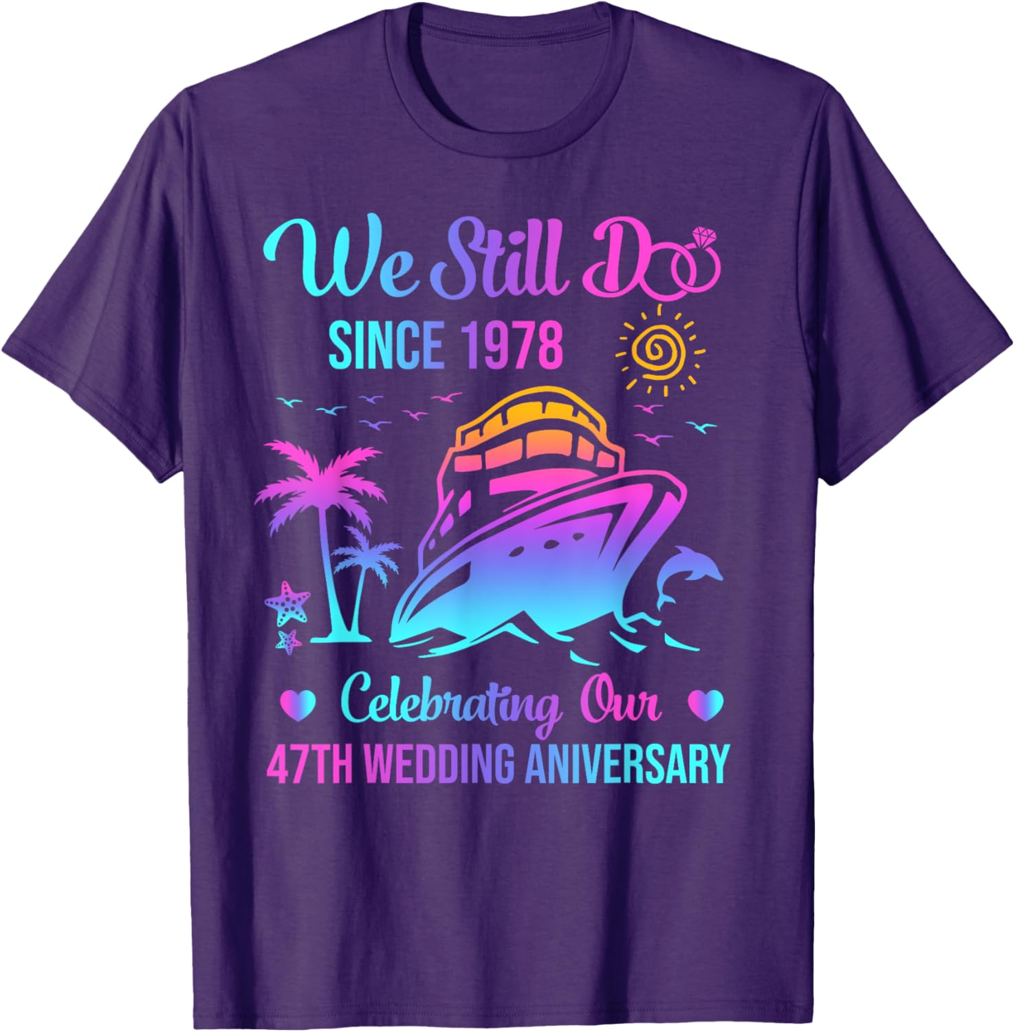 We Still Do 47th Wedding Anniversary Cruise T-Shirt for Couples - 13