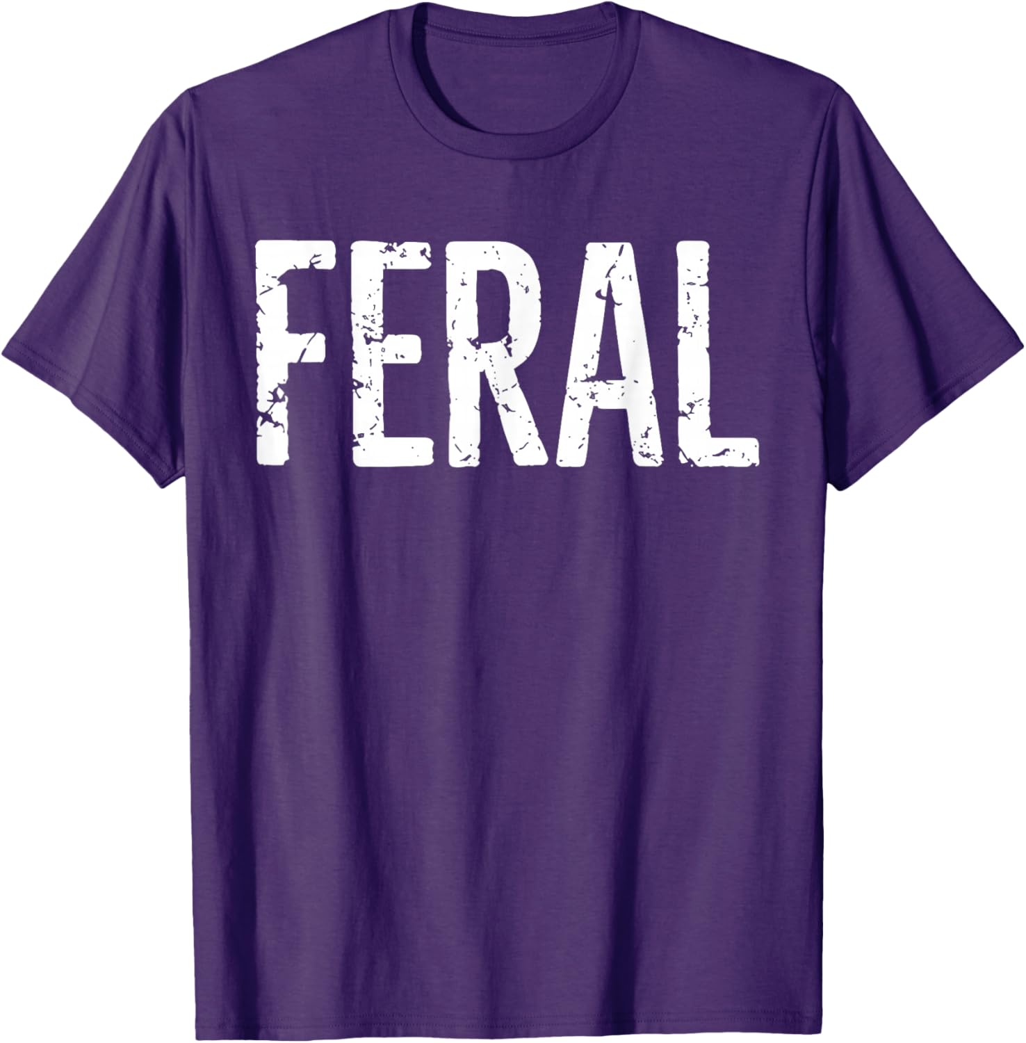 Feral Shirt Retro Vintage Funny Quote T-Shirt for Men and Women - 17